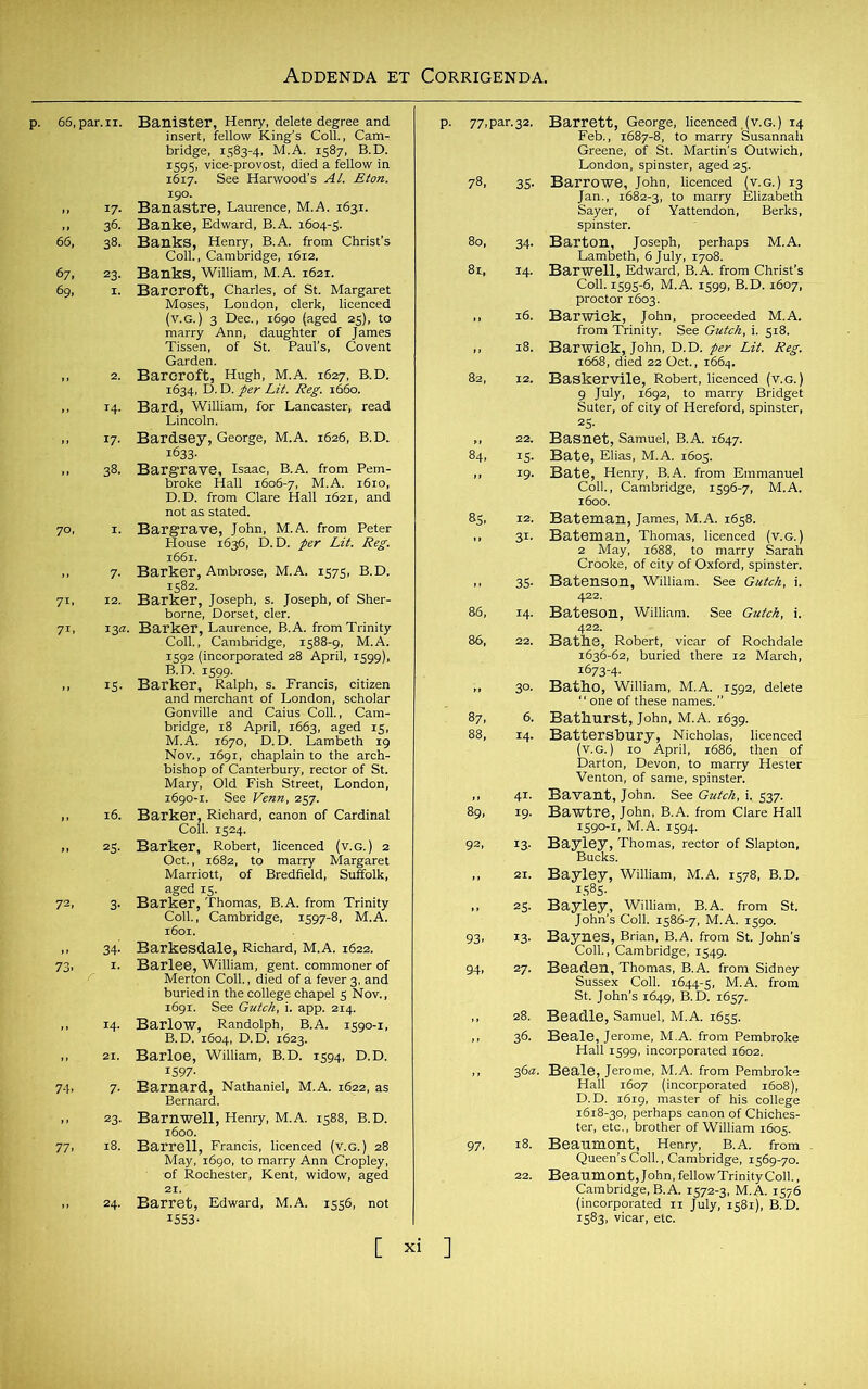 H<S rS; A”'S?nte,rfcJ 17. Bardsey, George, M.A. 1626, B.D. * « , John, M.A. from Peter 1636, D.D. per Lit. Reg. 7. Barker, Ambrose, M.A. iS7S. B.D. 71, 12. Barker, Joseph, s. Joseph, of Sher- 1. See Venn, 257. r4. Barlow, ^Randolph,A. xS9°-r, D. 1594, D.D. , M.A. 1622, as t.A. 1588, B.D. :aS 12-Sf| I4. Bateson, William. See Gutch, i. 6. Bathurst, John, M.A. 1639. “tS’££c“ I3’ BayB1uc^Th°maS' reCt°r °f Skpt°n’ ls5fxT86-7BMAfTS90.St- I ”7' 28. Beadle, Samuel, M.A. 1655. rE*?~3 .t8e£CES^£Ss“- lS' o■