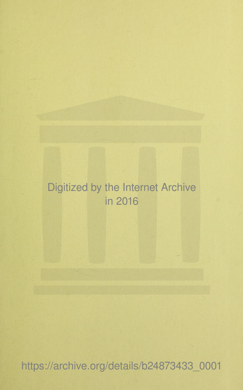 Digitized by the Internet Archive in 2016 - https://archive.org/details/b24873433_0001