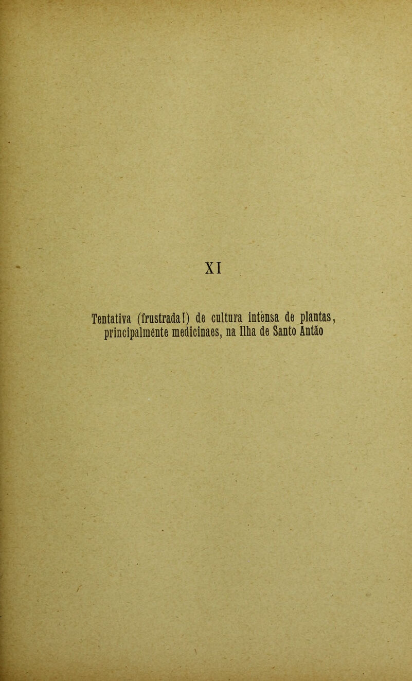 Tentativa (frustradaI) de cultura intensa de plantas, principalraente medicinaes, na Ilha de Santo Antão