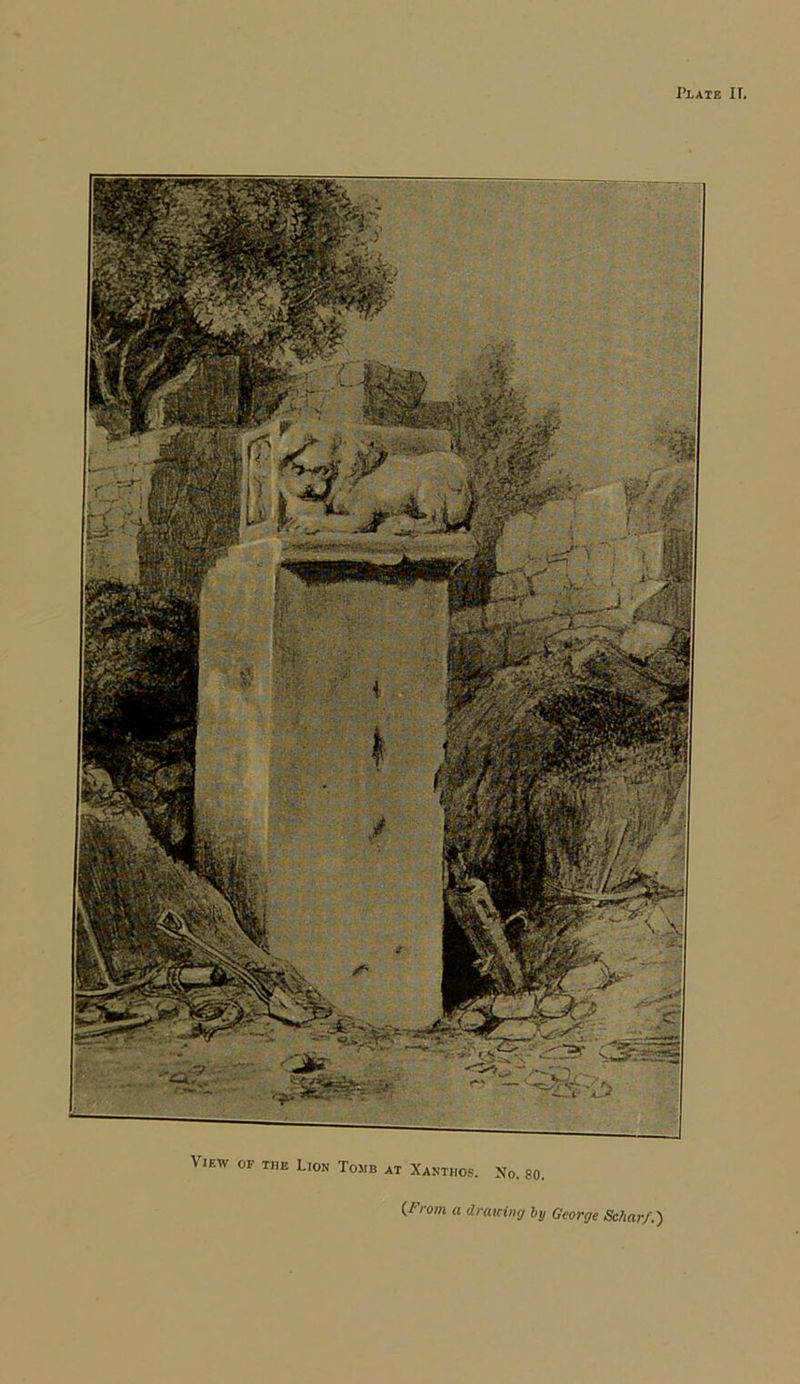 View of the Lion Twin at Xanthos. No. 80. {From a drawing by George Schar/.)