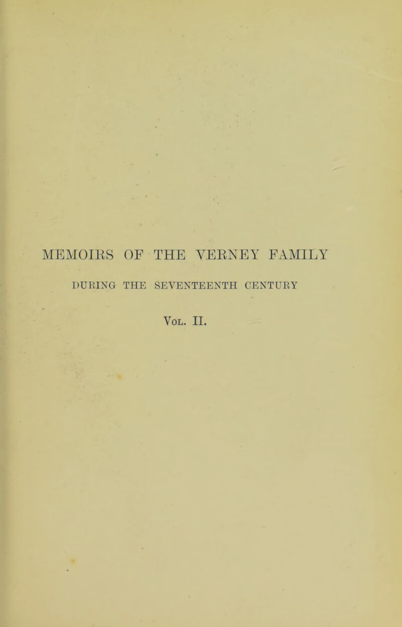 MExAIOIKS OF THE YEKNEY FAMILY DURING THE SEVENTEENTH CENTURY VoL. II.