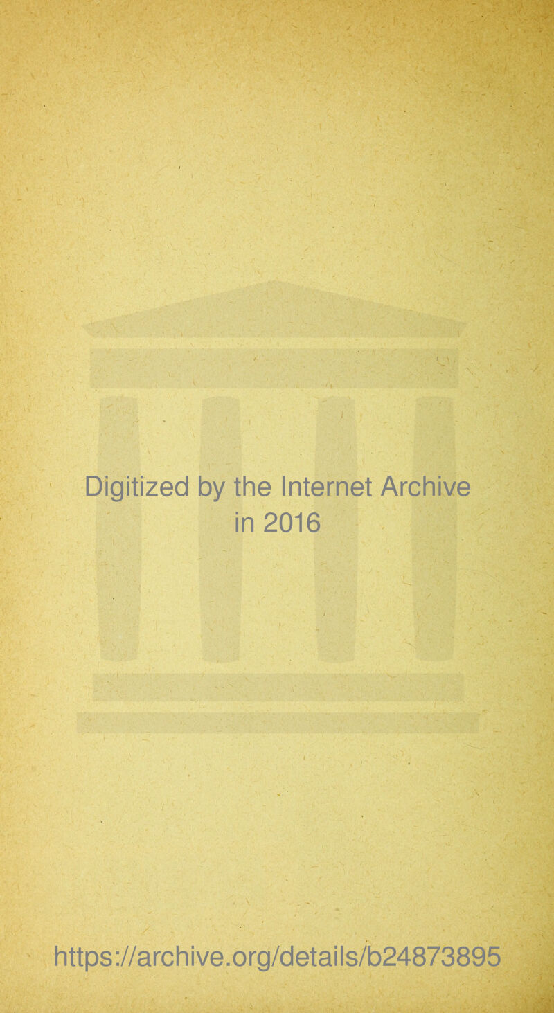 Digitized by the Internet Archive in 2016 https://archive.org/details/b24873895