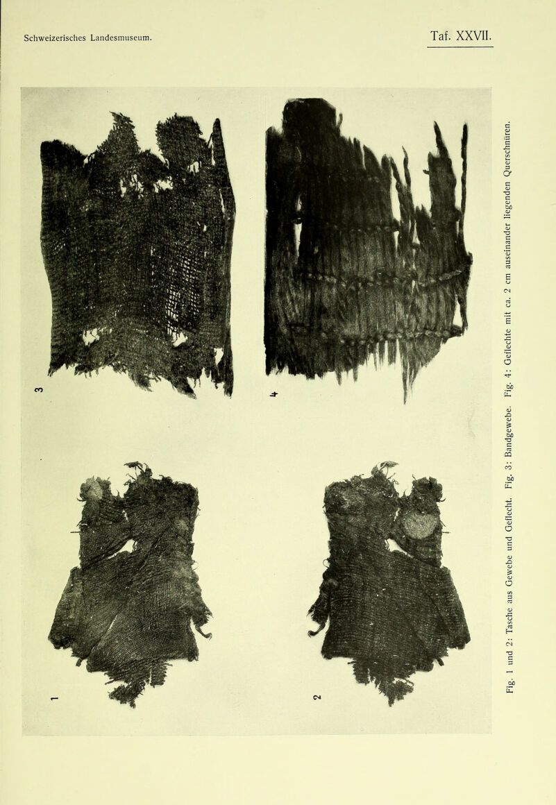 Fig. 1 und 2: Tasche aus Gewebe und Geflecht. Fig. 3; Bandgewebe. Fig. 4: Geflechte mit ca. 2 cm auseinander liegenden Querschnüren.