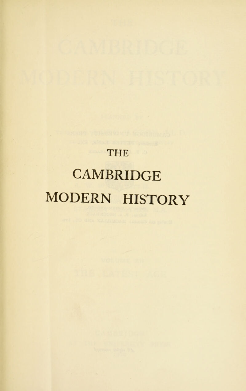 THE CAMBRIDGE MODERN HISTORY