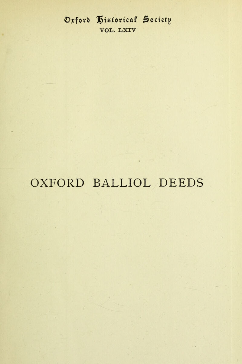 VOL. LXIV OXFORD BALLIOL DEEDS