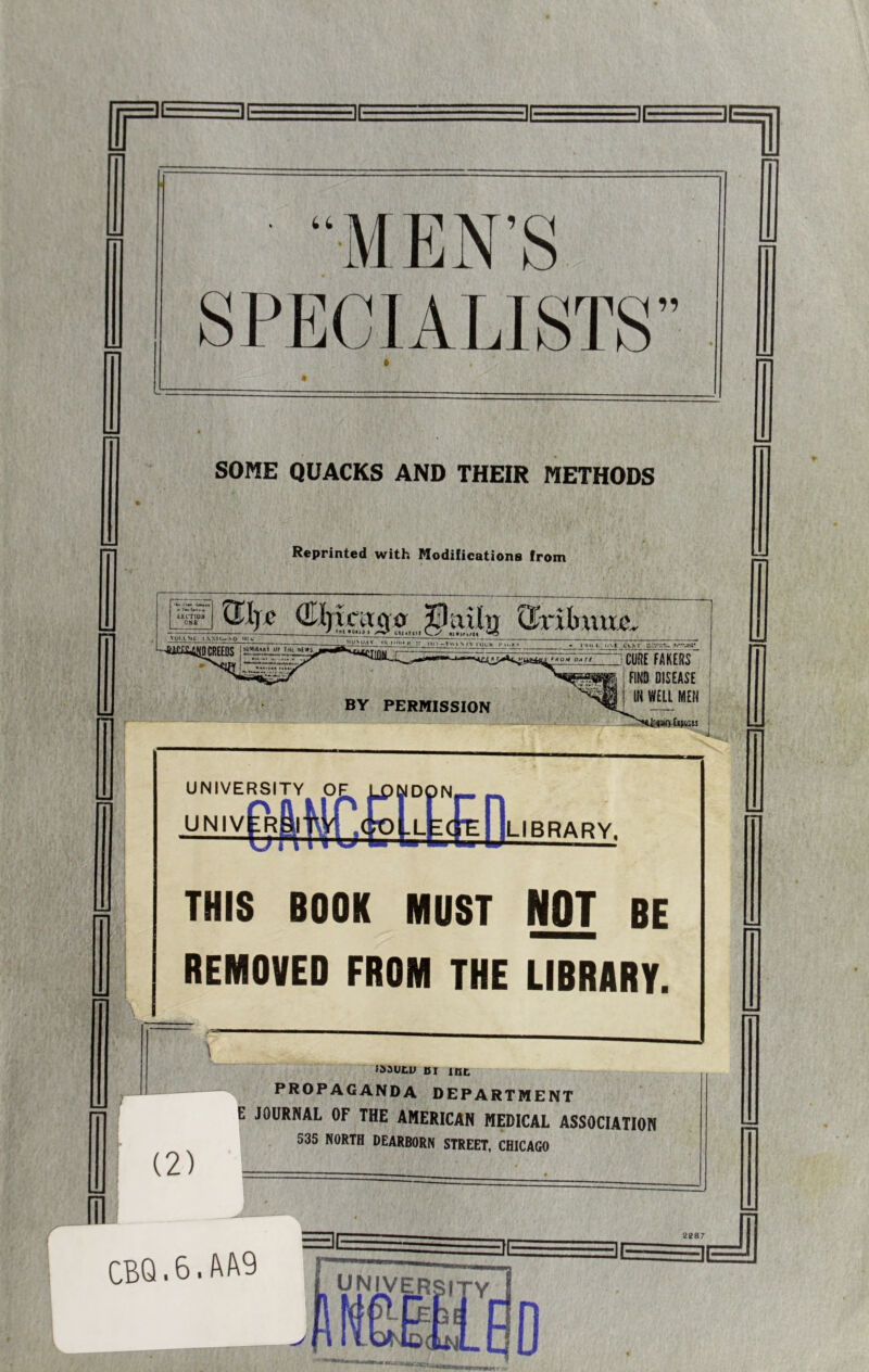 r DE DE DE ' “MEN’S SPECIALISTS 1 SOME QUACKS AND THEIR METHODS [fl Reprinted with Modifications from B Jpailg OTxbxm^ VQU MK IWlu.so me i-m nn-t»tM'V rom imi.k< BY PERMISSION run K o\£ ct.x r s.tsviav CURE FAKERS FIND DISEASE IN WELL MEN UNIVERSITY OE univ^rIi LIBRARY, THIS BOOK MUST NOT BE REMOVED FROM THE LIBRARY. (2) saautu di iot PROPAGANDA DEPARTMENT E JOURNAL OF THE AMERICAN MEDICAL ASSOCIATION 535 NORTH DEARBORN STREET, CHICAGO CBQ.6.M9 3E n 2887 J