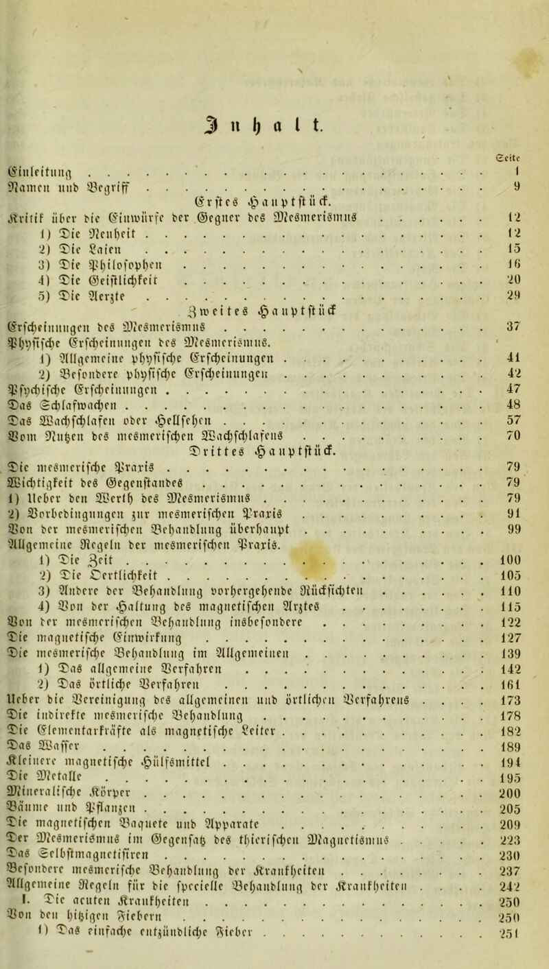 S n I) a l t. (Seite (Siuleitung l Hainen inib Segriff 9 (S v ft c 8 35 a u p t ft ii cf. Jtritif über bie 6'inmürfe bcv ©egiter bc§ SJiebmeriStnub 12 1) ©ie Slcubeit 12 2) ©ie Saint 15 3) ©ie |>f)ilofpp()nt • Iß 4) ©ie @eifllid,)feit 20 5) ©ie 2lerjfe 29 3 m e i t e 8 Jg a it p t ft ii cf @Tf$rinuiigrn be8 iDZebmerismnä 37 S^fifdie @rfd;eittuitgen beb ÜJiebmeribmuS. 1) 2Itlgemeine V'tjvjfifd;e (Srfcfieinungen 41 2) Sefmtbere pbyftfdje @vfd;etnungcu 42 5pfyd)tfc$e (jrfcbeiuungen 47 ©ab (Sdiiafmacfien 48 ©ab 3Ead)fd)lafrit ober «§eUfet;en 57 Som Sinken beb mcbmevifcfien 23ad;fd;lafcuä 70 © v i11 e 8 .£> a u p t ft it cf. ©ie mebmerifdie Gravis 79 SEiditigfeit beb ©egenftanbeb 79 1) Heber ben Sßerll) be8 3J2eSmevi8mnS 79 2) SSorbebiugungen $ur mebmerifcfien if'rartS 91 Sott bet mebmerifdjen Seljanblung überhaupt 99 2Ulgemeine Siegeln bet mebmerifdieit Ataris. 1) ©ie 3eit 100 2) ©ie Cevtlidjfeit 105 3) 2lubere ber §öef>anblitttg »ortjerge^enbe Oiäcffickten 110 4) Sen bet- Haltung be8 magnetifdjen 2(rjteb 115 Sen bet mebmerifcfien Sefianblung iubbefonbere 122 ©ie magitefifcfie ©immrFung 127 ©ie mebmerifdie Sefjanbiuug im 2lligemeitteit 139 1) ©a8 allgemeitte Serfalfren 142 2) ©a8 örtliche Serfafirett 161 lieber bie ^Bereinigung beä allgemeinen itnb örtlichen Serfafireub .... 173 ©ie inbirefte mebmerifdie Sefjanblung 178 ©ie (Slementarfrafte alb magnetifdie Seiter 182 ©ab SCBaffer 189 kleinere magnetifdie -fjiilfbmittcl 191 ©ie ÜJietalle 195 3Jiineralifd)c Jtorper 200 Säume itnb Sjlftanjeit 205 ©ie magnetifdien Saquete uttb 2lpparate 209 ©er SDiebmeribmub im ©egenfafc beb tl)ierifeijett SDlagnetibmub 223 ©ab iSelbftmagnctiftren 230 Sefonbere mebmerifdie Sefjaitbluug ber Äranflieiteu 237 Allgemeine Siegeln für bie fpeeieile Sel;anbluug ber Jtrauf()citen .... 242 I. ©ie acuten Ärauffjeiteit 250 Sott ben l)i&igcu Siebern 250 I) ©ab eittfadie eutjüubli^e Sieber 251