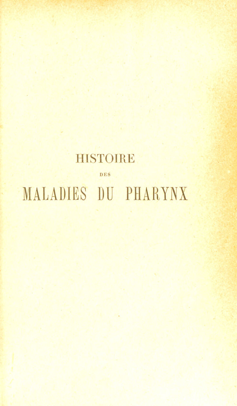 HISTOIRE DES MALADIES DU PHARYNX