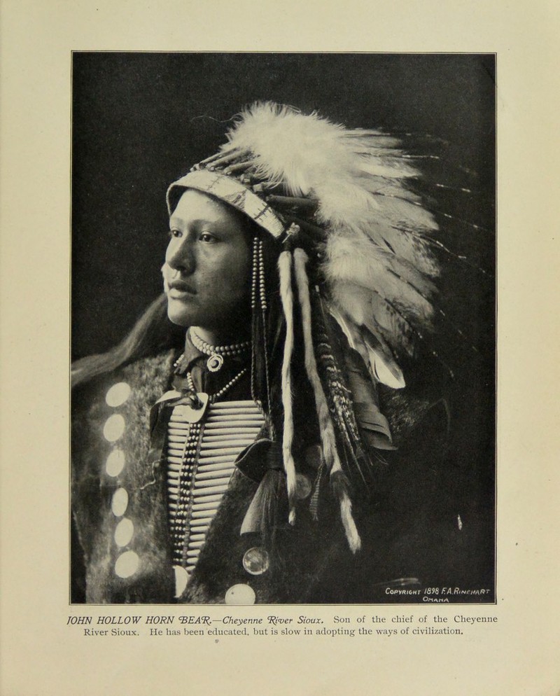 JOHN HOLLOW HORN ‘HEAR.—Cheyenne River Sioux. Son of the chief of the Cheyenne River Sioux. He has been educated, but is slow in adopting the ways of civilization.