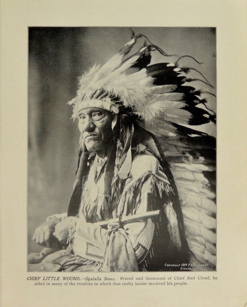 CHIEF LITTLE WOUND.—Ogala.Ua Sioux. Friend and lieutenant of Chief Red Cloud, he aided in many of the troubles in which that crafty leader involved his people.