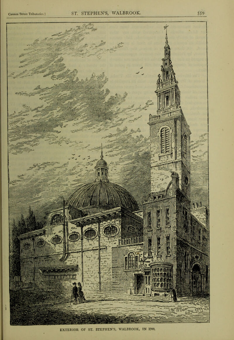 ST. STEPHEN’S, WALBROOK. EXTERIOR OF ST. STEPHEN’S, WALBROOK, IN 1700. pa 1 eg