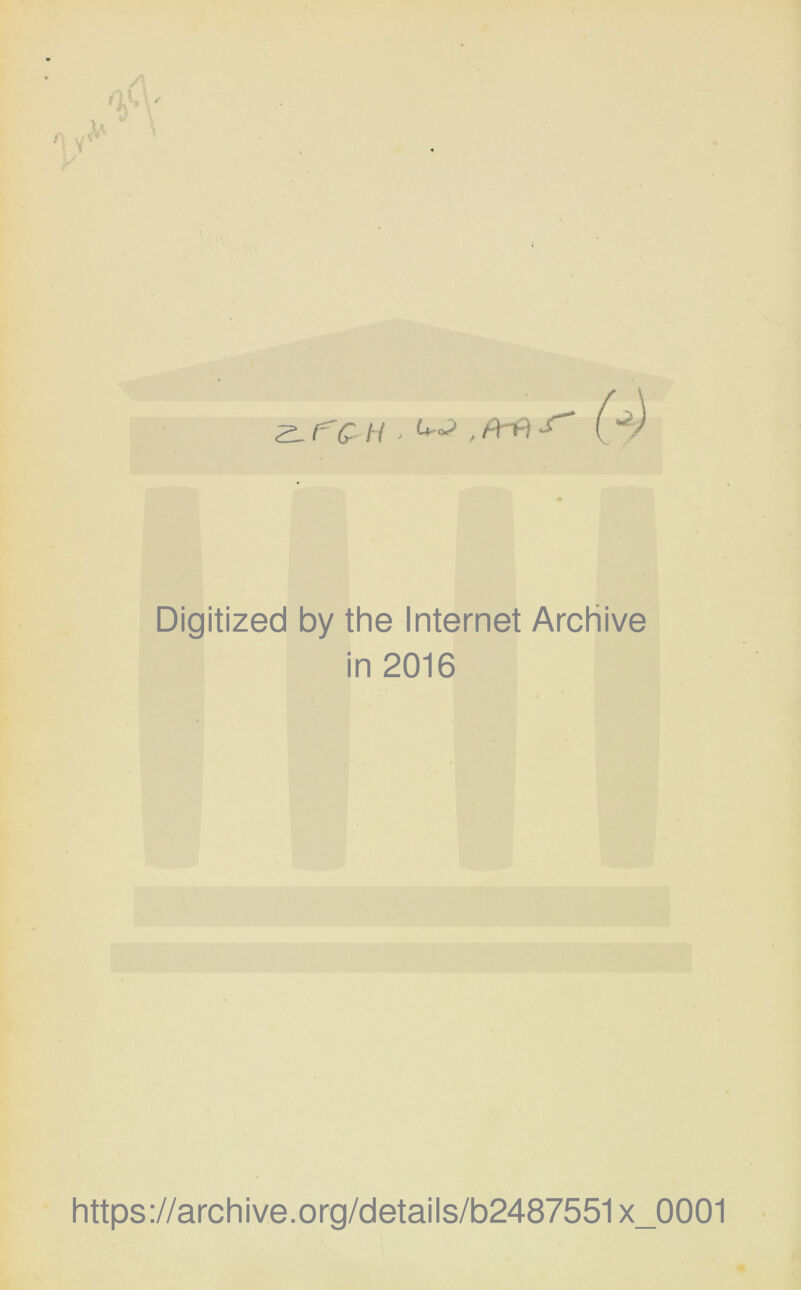 2. F'Q H - ^ » I Digitized by the Internet Archive in 2016 https://archive.org/details/b2487551x_0001
