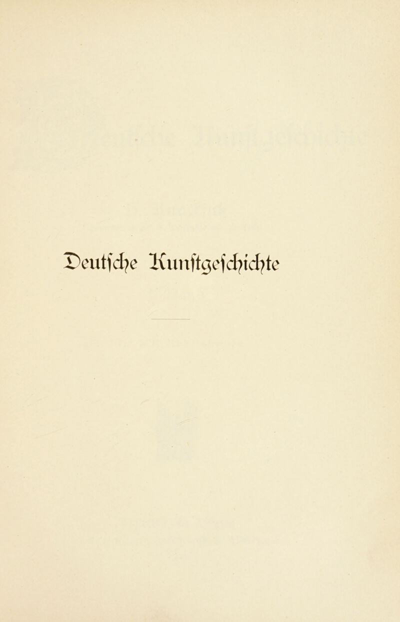 Dcutfd^e lüinftgofd^icf^te