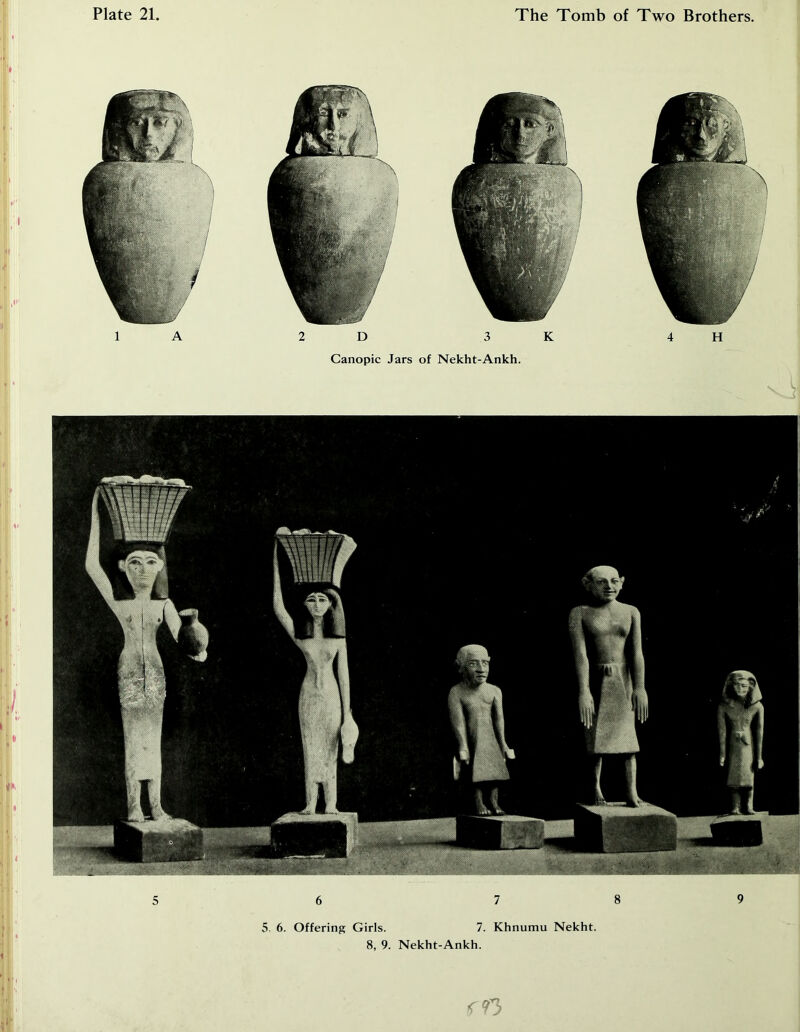 1 A 2 D 3 K Canopic Jars of Nekht-Ankh. 4 H 5. 6. Offering Girls. 7. Khnumu Nekht. 8, 9. Nekht-Ankh.