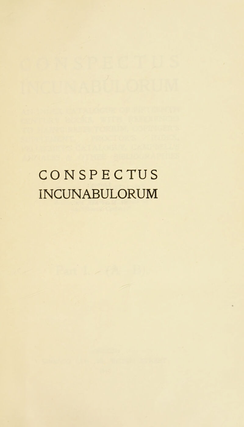 CONSPECTUS INCUNABULORUM