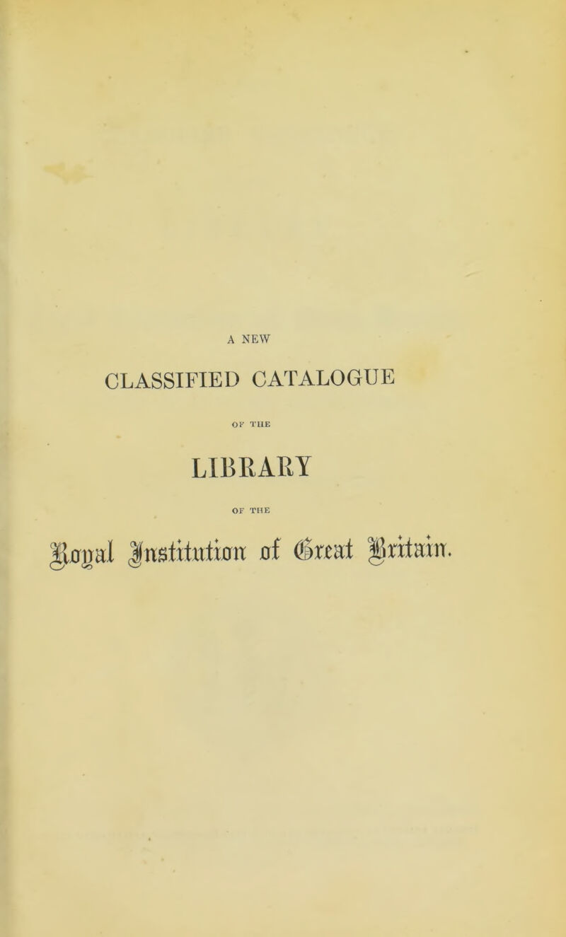 CLASSIFIED CATALOGUE OK THE LIBRARY