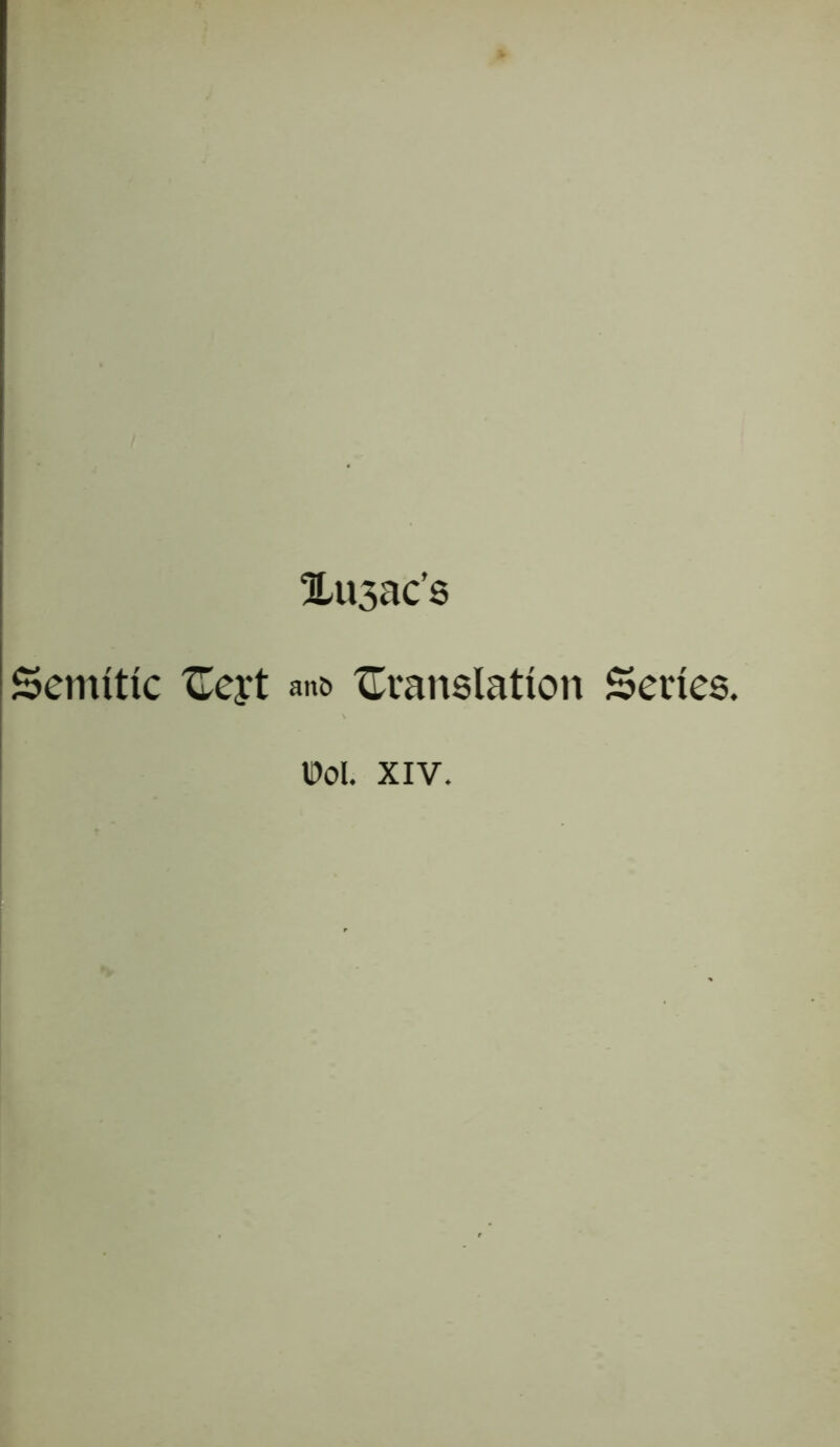 Xu3ac’s Semitic teyt ant> translation Series. Ool. XIV.