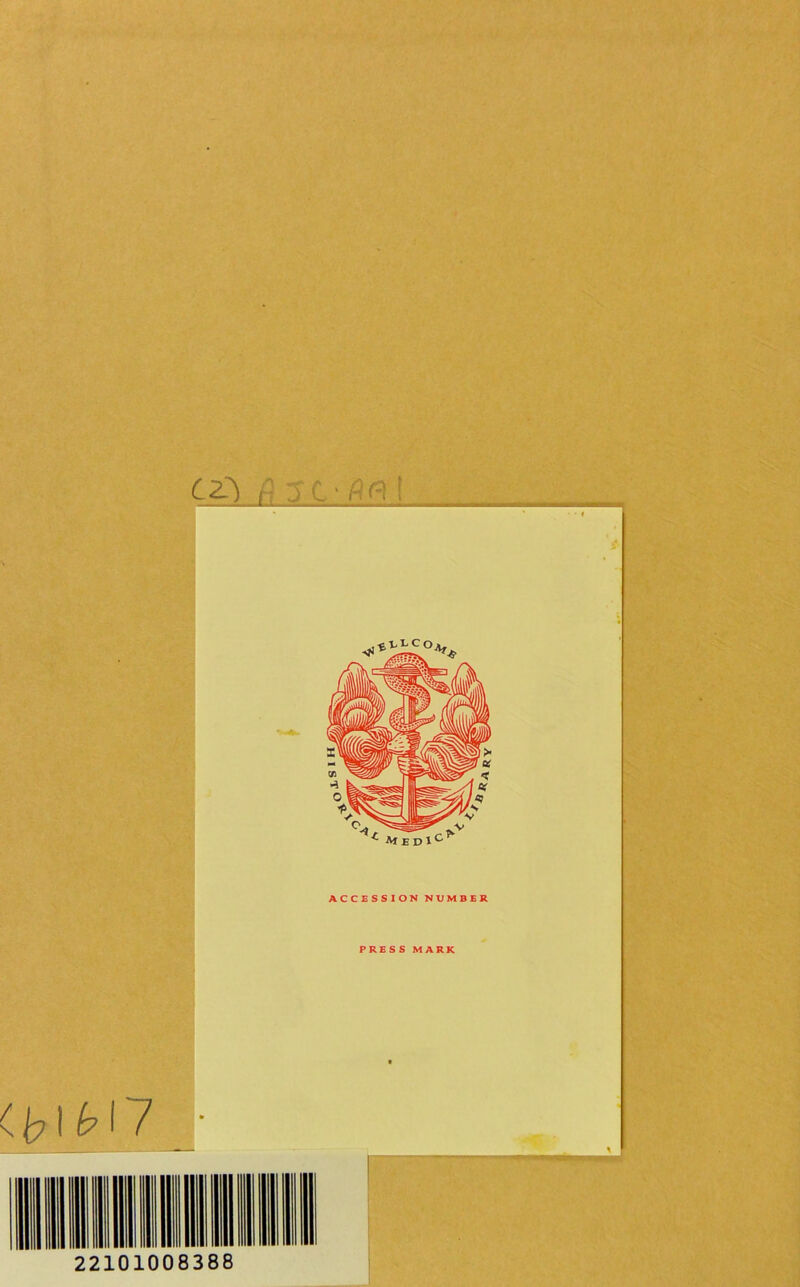 CZ-) t \ I I j I MedI' ACCESSION NUMBER PRESS MARK I7 I ^7 I 7 22101008388 ^Ar