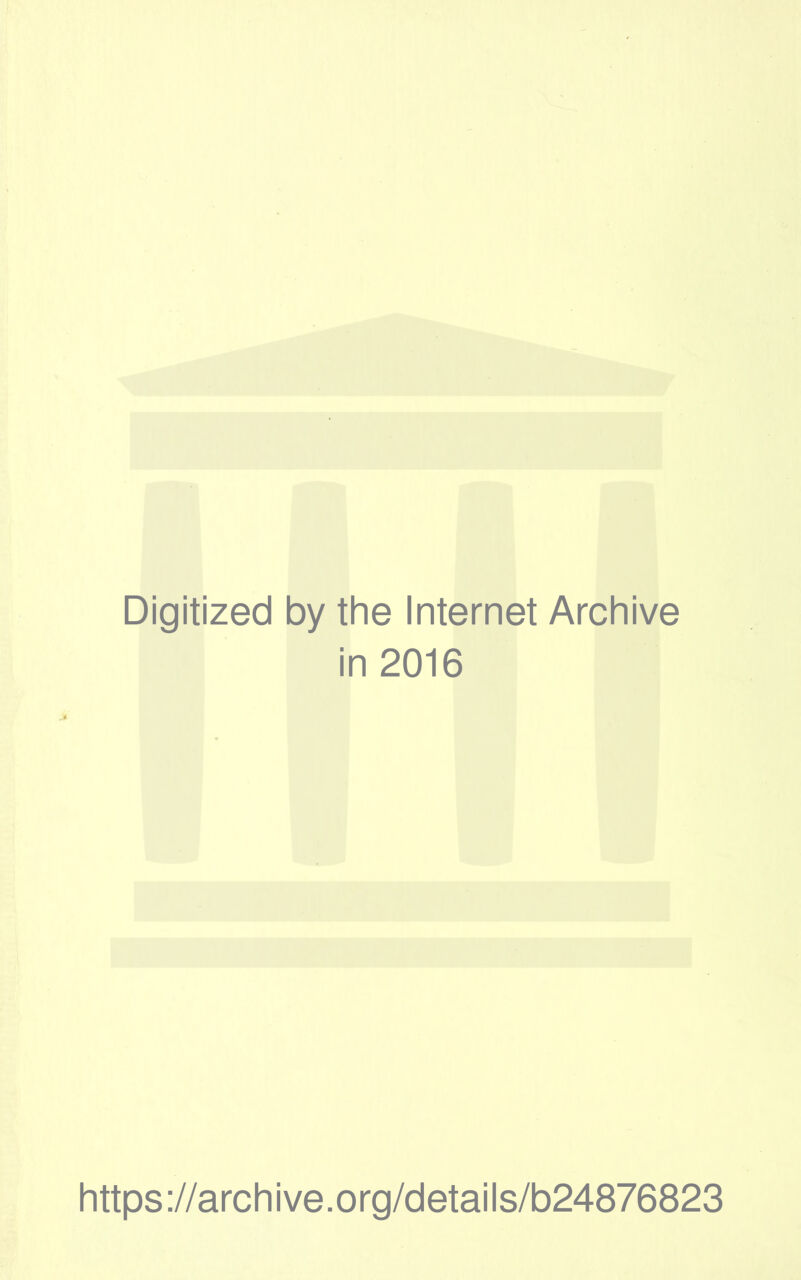 Digitized by the Internet Archive in 2016 https ://arch i ve. org/detai Is/b24876823