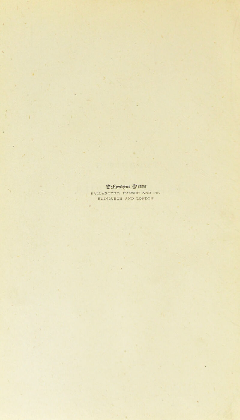 'SaH(mt?nc -pwss BALLANTVNE. HANSON AND CO. EDINBURGH AND LONDON
