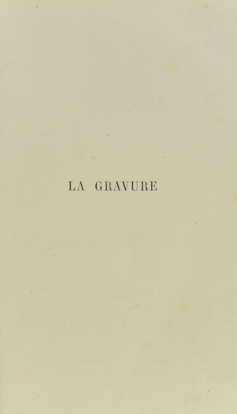 LA GRAVURE