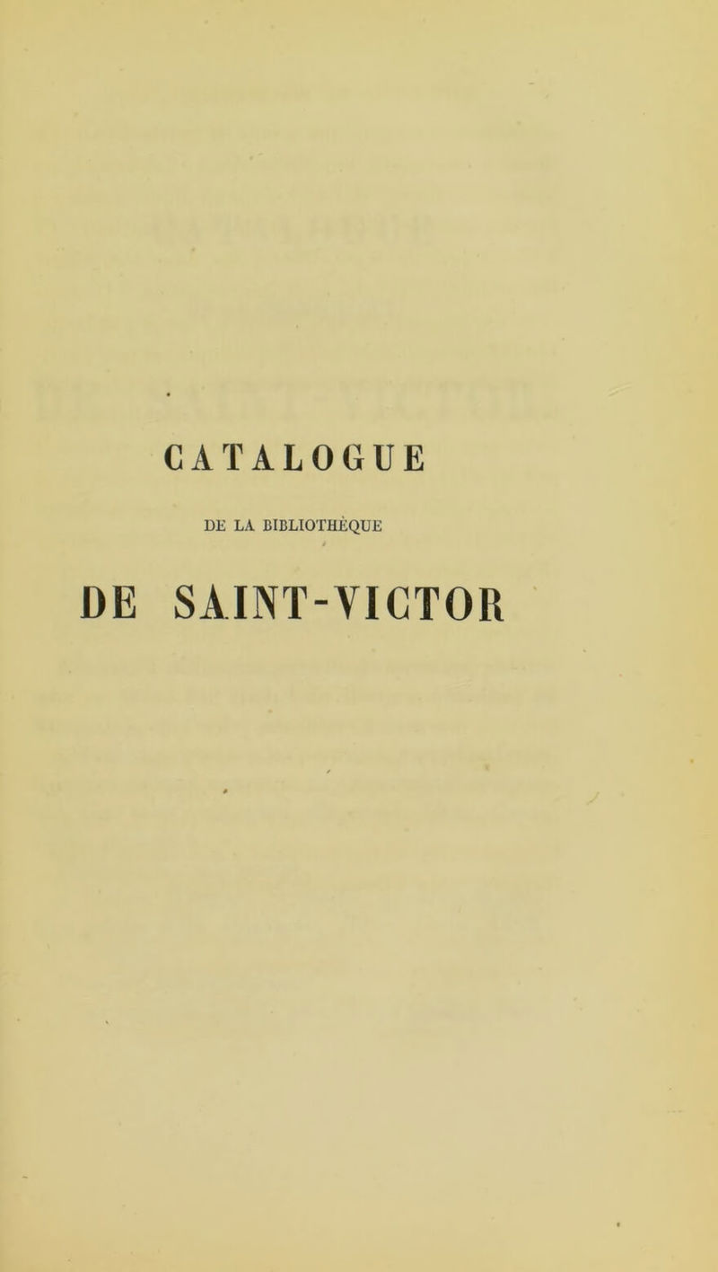 DE LA BIBLIOTHÈQUE DE SAINT-VICTOR
