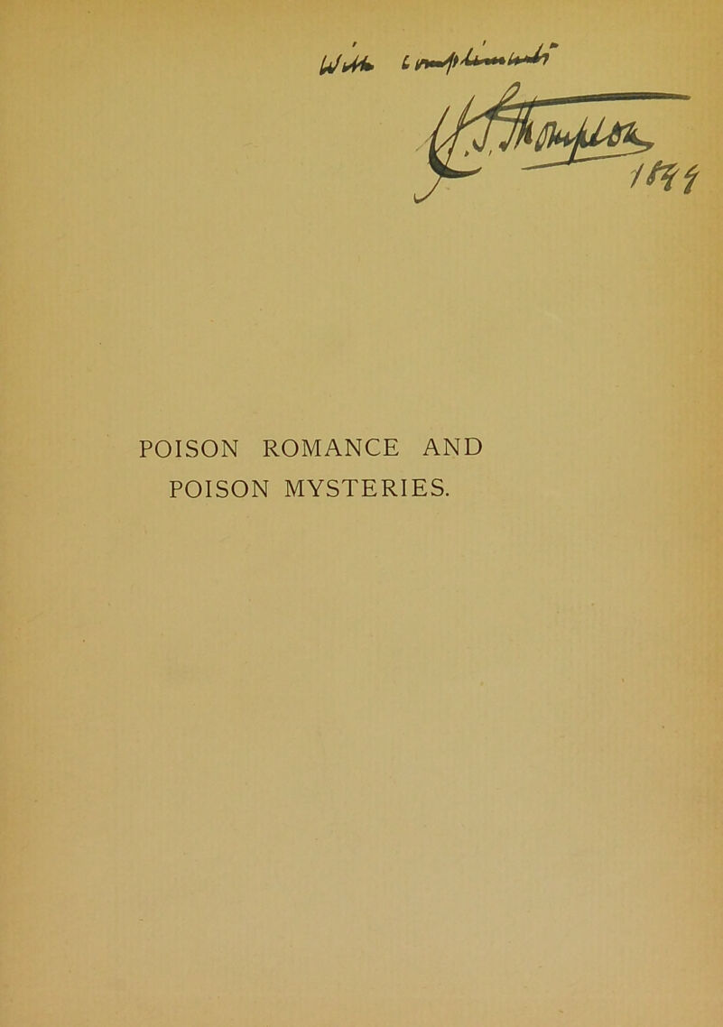 POISON ROMANCE AND POISON MYSTERIES.