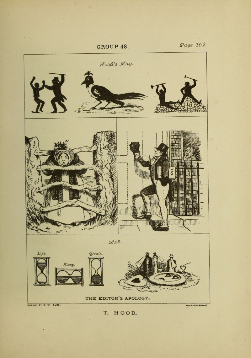 GROUP 48. (Page 162. Hood’s Ma9- THE EDITOR'S APOLOGY. DRAWN BY R. W BOSS- T. HOOD, WOOD-ENGRAVING-