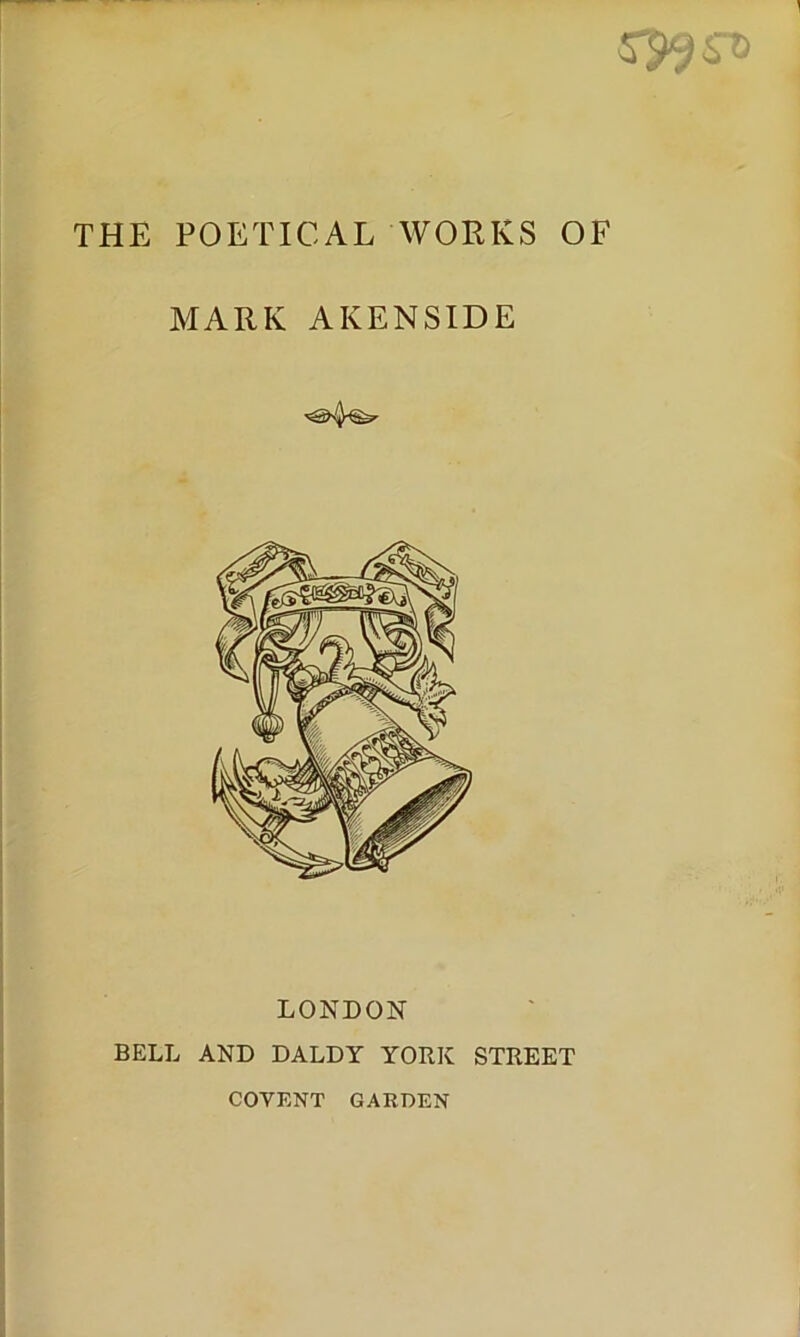 THE POETICAL WORKS OF MARK AICENSIDE LONDON BELL AND DALDY YORK STREET COYENT GARDEN
