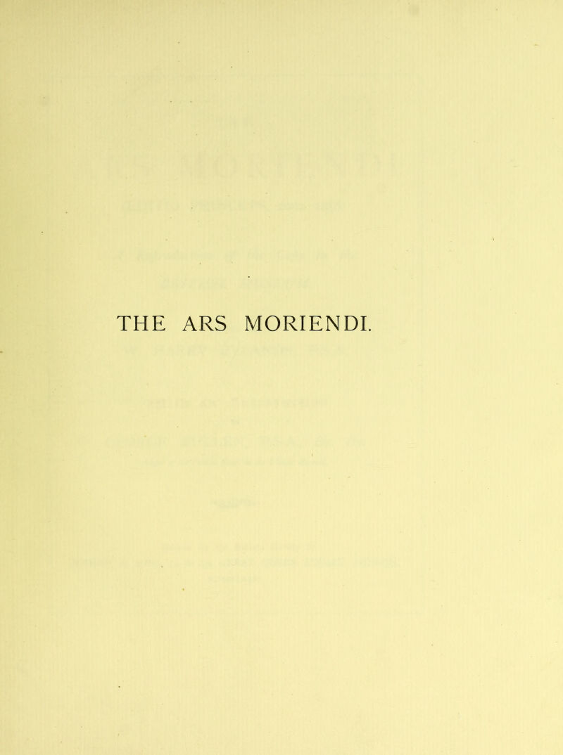 THE ARS MORIENDI.