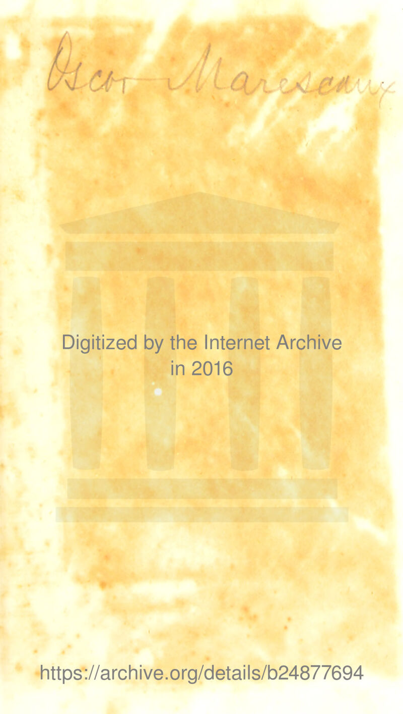 Digitized by the Internet Archive in 2016 https ://arch i ve. o rg/detai I s/b24877694