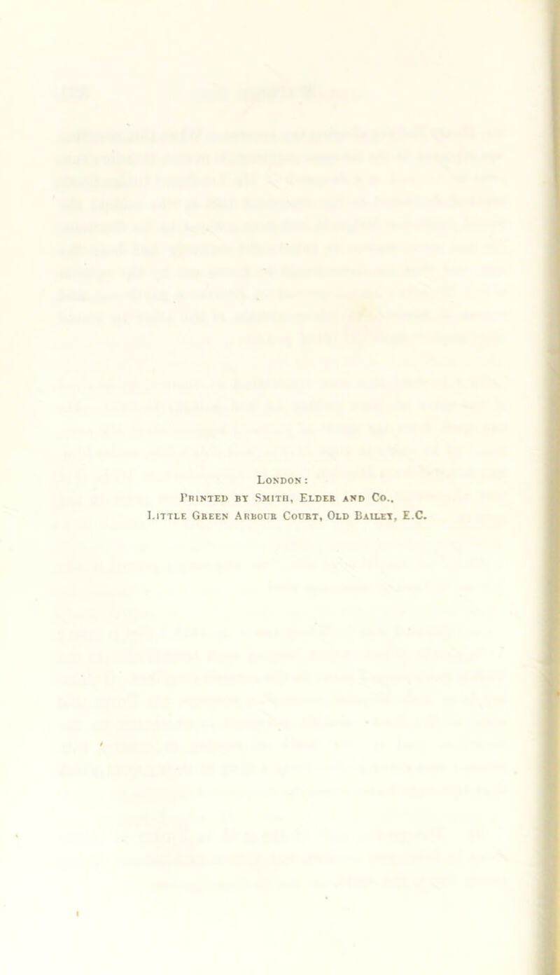 London: 1’rinted bt Smith, Elder and Co.. Little Green Arbour Court, Old Ballet, E.C.