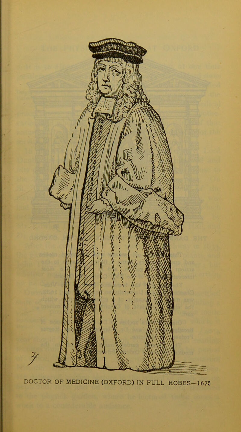 DOCTOR OF MEDICINE (OXFORD) IN FULL ROBES—1675