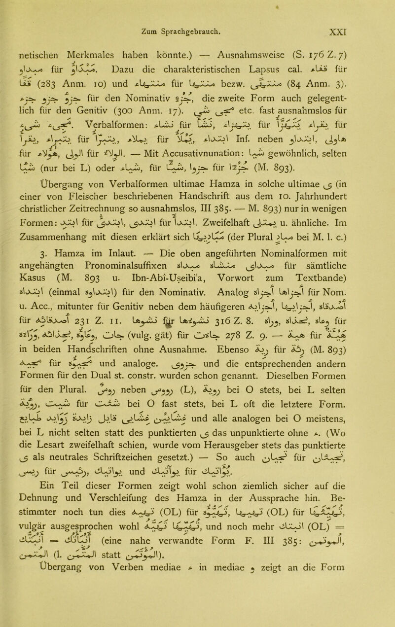 ηείΐδοΐιεη ΜεΓίίηίΕΐεδ ΗΕβεη βοηηΐε.) — ΑυδηΕΐιΐΉδννεϊδο (5. 176 Ζ. 7) ίϋΓ Όεζιι άΐε οΗΕΓΕβίεπδΙίδεΗεη ΕΕρδυδ οεΙ. *Ι-αλ ίϋτ ί->· ^ Ιλϊ (283 Αηηι. ίο) υηά ίϋΓ Ι-^ΧΕβ βεζ\ν. (84 Αηηι. 3)· -ί^. 2^*. ίϋΓ άεη ΝοίΉΪηΕΐϊν $β^, ε3ΐε ζννεΐίε Ροπή ειιοΙι ^εΐε^εηί- ΙΐοΗ ίϋΓ άεη Οεηίίϊν (300 Αηηι. ιγ). <_,.ώ είε. ίΕδί ΕυδηΕιίηΐδΙοδ ίϋτ * . ί ✓ ^ νεΛαΙΓοΓηπεη: ^1-ώο ίϋΓ Ε£ο, ίϋΓ ·*^-ΐό ίϋτ 1 ίϋΓ , ίϋΓ *ΐιΛΧίΐ Ιηί. ηεβεη ^Ια ίϋΓ *Μ^α, ίϋΓ ΛΙ^ΙΙ. —Μϊί: ΑεοιίδΕβνηυηΕίϊοη: Ρ^ 2ε\νδβη1ΐοβ, ^εΐίεη ΐί-ώ (ηαΓ Βει Ε) οάεΓ ίϋΓ ΡΡίο, ίϋΓ Ιϊ^. (Μ. 893)· ϋβεΓ§Εη£ νοη νεΛΕΐίοπΉεη ιιΙίΐηίΕε Ηειήζε ϊη δοΐοΐιε υΙΙϊΐΉΕε ^ (ΐη εΐηεΓ νοη ΡΙεϊδοΙιεΓ βεδοΐιπεβεηεη ΗΕηάδεΗπίΐ: Εΐΐδ άεΐΉ ίο. ^ΙΐΓΐιιιηάεΓΐ: οΗπδίΙΐοΙιεΓ ΖεϊίΓεοΙιηυησ 50 ΕηδηΕΗΐΉδΙοδ, III 385* — Μ. 893) ηιΐΓ ΐη \νεηΐ§εη ί ΐ ΡοπΉεη: νΧΧ^ι ίϋΓ ^«λ^Ι, ΙϋΓ 1α.;ό\. Ζ\νεϊίεΠΐΕί1: υ. ϋΐιηΐϊοΐιε. Ιηί ΖυδΗΐτπτιεηίι^ησ ηιίί άϊεδεη εΓίάΕΓί δΐοΒ (άεΓ ΡΙιιγεΙ βει Μ. 1. ο.) 3· Ηειήζε ιγπ Ιηίαηί. — Όϊε οβεη Εη^είϋΗΓίεη ΝοίΉΪηΕΐίοπΉεη Γηΐί Εη^εΙίΕη^Ιεη ΡΓοηοπιΐηΕΐδαίβχεη Δ^χ^» *ΡΕΛλ> ίϋΓ δϋηιΐΐΐοΐιε Καδηδ (Μ. 893 η· Ιβη-Αβί-ΙΙδεΐβΐ'Ε, νοι-\νοΓί ζηηι Τεχίβαηαε) ^ £■ (εΐηηίΕΐ ϊ^ΙιΛ,ΧίΙ) ίϋΓ άεη ΝοΓηΐηΕΐϊν. ΑπεΙο^ «1^.1 ΙαΕα.1 ίϋΓ Νογή. υ. Αοο., ΓηΐίυηΙεΓ ίϋΓ Οεηΐίΐν ηεβεη άεπι βαηβ§εΓεη Ρ-^Ι -^.1, ίΙ^Λ-οΙ ίϋΓ «λώΙϋνΛ-οΙ 231 Ζ. ιι. Ια^Εο Γ^γ Ια^,Εο 316 Ζ. 8. ίϋΓ «ν>^, 4^5, ΟΕ- (νυΐ£. £ϋί) ίϋΓ ΟίΕ- 278 Ζ. 9· — *·τΛ ίϋΓ λ·--^Α ϊη βεϊάεη ΗΕηάδοΙιπίΙεη οΗηε ΑυδηΕΗηιε. Εβεηδο ίϋΓ (Μ. 893) ΙϋΓ ηηά αηαίο^ε. ηη<3 άϊε εηΙδρΓεοΗεηάεη αηάεΓη ΡοΓηιεη ίϋΓ άεη Όιι&1 δί. οοηδίΓ. λνηΓάεη δοΗοη §εηΕηη1;. Όϊεδείβεη ΡοΓηιεη ίϋΓ άεη ΡΙιιγ&Ι. ηεβεη (^)> ^}) Ο 5ίεί5> βεί Ρ εεΐίεη ^ο^), ίϋΓ βει Ο ί&δΙ δίείδ, βει Ρ οίί άϊε ΙείζΙεΓε Ροπή. £?.Ρί ^Ιβ ηηά αΐΐε Εηαίο^εη βει Ο ηιεΐδίεηδ, βει Ρ ηίοΗί δείίεη δίαίΐ: άεδ ρηηΙίίϊεΓίεη ^ άΕδ υηρυηββειίε οΗηε (\Υο άίε ΡεδΕΓί ζννεϊίεΙβΕίί δοΗΐεη, ννιιπίε νοηι ΗοΓβυδ^εβεΓ δίεΐδ άαδ ρυηβΙίεΓίε (3 ηευίΓΕίεδ δοΗπίΙζεΐεΗεη ^εδείζί.) — 5ο εποΗ &γ ίϋΓ αηά ίϋΓ Είη Τείΐ άΐεδεΓ ΡοΓΓηεη ζεί§1 λνοΗΙ δοΐιοη ζΐεΓηΙΐοβ δϊοΙιεΓ Ευί άΐε ΌεΗηηη§ υηά νεΓδοΗ1εΐίυη§ άεδ Ηεπιζε ΐη άεΓ ΑυδδρΓΕεΗε Ιιΐη. Βε- δίΪΓηπιίεΓ ηοεβ Ιυη άϊεδ (ΟΕ) ίϋΓ (ΟΡ) ίϋΓ νυΙ^ΕΓ Ευδ^εδρΓοεΗεη \νοΗ1 <^^=τ> υηά ηοοϋ ιηεΗΓ οΕ,οΙ (ΟΡ) = ιΑ^οΙ = <^Ε>ΙΙΕ>\ (εΐηε πεΗο νεΓννΕηάίε Ρογπι Ρ. III 3§5: ε^->ν»·ι'> υ^τξ3.ηξ νοη ΥογΒοπ πιοϋίίΐο ^ ίη πιοοίίαο ^ ζόξί βη θίο Ρογπι