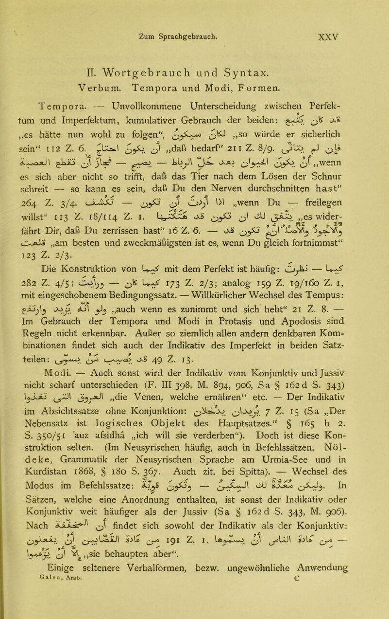 II. ννοΓίοτΓ^υο 1ι ιπιά δγηίηχ. νει-βυηι. Τεηιροτη υηά Μοάί, Ροπηεη. Τεηιροτη. — υηνοΙΙΙίοηίΓηεηε υηίεΓδεΗεΐάυη^ ζ\νΐδε1ιεη ΡεΓίεΡ- ο ^ ίυηι υηά ΙηιρεΓίεΙίΙυΓη, ΙαιηιυΙηίΐνεΓ ΟεβΓηυεΙι άεΓ βεΐάεη: ^ ο>.ϋ ,,εδ ΗηΉε ηυη \νο1ι1 ζυ Γο1οεη“, >>5° ννϋΓάε εΓ δΐεΙιεΒΐεΙι δεΐη“ 112 Ζ. 6. ^ίο ο' >>6ηβ ββάηΓΡ' 2ΐι Ζ. 8/9. ^ ο)» _)1χ? — — ·1»Β^ 03^· θ' ,,·νν·εηη εδ δΐεΗ ηδεΓ ηΐοΐιί: δο ίπίτίί, άηβ ε3α5 ΤίεΓ ηηεΐι άειη Εδδεη άεΓ δεΙιηυΓ δοΙίΓείΙ; — 50 ]<ηηη εδ δεΐη, άηβ Όυ άεη ΝεΓνεη άυΓεΙίδεΙιηΐΙίεη ΗηδΙ:“ 9 4* £■ χ* £· 264 Ζ. 3/4- — ο^-5 θ' 0^>' ,,ννεηη Όυ — ίτεΐΐε^εη \νϊ1ΐ5ί:“ 113 Ζ. 18/114 Ζ. ι. *χϋ ο' ^ <5-®-^. „£5 \νΐάετ- > ,* 9 -®·. ^ 9 ^ 9 ίέϊΙΐΓΐ ϋΐΓ, (3^β ϋιι ζ£ΓΓΐ55€η 1ΐ3,3ί;“ ι6 Ζ. 6. — νλ£ ^^3 λ.*οΥ^ ,,ηηι βεδίεη υηά ζννεεΙεΓηηβΐ^δίεη ΐδί εδ, ννεηη Όυ §ΊείεΗ ίθΓίηΪΓηπΐδ1:“ 123 ζ· 2/3 · Όΐε ΚοηδΙηιΡίΐοη νοη γπϊΙ: άεπι ΡεΓίεΡί ΐδί Ηηυίΐ^: θΛ-> — Ε··^ ^ £. 282 Ζ. 4/5 5 ^ο.'^ — ι73 Ζ. 2/3; ηηη1ο§· 159 Ζ. 19/160 Ζ. ι, Γπίί εΐησεδεΗοβεηεπι Βεάϊη^αη^δδαίζ. — \νΐ111<ΐϊΓΐΐεΗεΓ λΥεεΙίδεΙ άεδ Τεαιραδ: £α3>\5 λϋ ^ ,,ηυείι \νεηη εδ ζυηΐιηπιΐ υηά δΐεΗ βεβ£“ 2ΐ Ζ. 8. — Ιγπ ΟεβΓηυεΗ άεΓ ΤεπιροΓη υηά Μοάί ΐη ΡΓοίηδΐδ υηά Αροάοδίδ δΐηά Κ.ε§ε1η ηΐεΗί εΓΡεηηβηη ΑυβεΓ δο ζΐεπιΐΐεΐι ηΐΐεη ηηάεΓη άεηΜ)3Γεη Κοπι- βΐηηίΐοηεη βηάεΐ δΐεΗ ηυεΗ άεΓ ΙηάΐΗαίΐν άεδ ΙηιρεΓίεΙά: ΐη Ηεΐάεη 5αΐζ- ίεΐΐεη: ^ ^<^4. νΧϋ 49 Ζ. Ι3· Μοάί. — ΑυεΗ δοηδί \νΪΓά άεΓ ΙηάΐΗηίΐν νοιη Κοη]υη1<1;ΐν υηά |υδδΐν ηϊοΗί; δεΗηΓί υηίεΓδεΗΐεάεη (Ρ. III 398, Μ. 894> 9°6, δη § ιδ2ά δ. 343) ^Χ)\ •6*ε νεηεη, λνεΐεΐιε εΓηη1ΐΓεη“ εΐο. — ϋεΓ Ιηάϋο-Ιϊν ϊηι ΑάδΐοΗίδδ&ίζε οβηε Κοη]υηβ1;ΐοη: η Ζ. 15 (δη ,,ΏεΓ ΝεβεηδηΙζ ϊδί Ιο^ίδοΗεδ 06]ε1ίΙ; άεδ Ηηυρίδαίζεδ. § 165 6 2. δ. 35°/51 Άυζ 3·Ιδίάβη ,,ΐοβ \νΐ11 δΐε νεΓάεΛεη‘0· ϋοεβ ϊδί άΐεδε Κοη- δίΓυΙίίΐοη δείίεη. (Ιηι Νευδ^πδοΗεη Ηηυά§, ηυείι ΐη ΒείεΜδδηίζεη. ΝοΙ- άεΡε, (αΓηπίΓηηίΐ^ άεΓ ΝευδγπδεΗεη δρΓηοΐιε ηηι ΙίΓΓηΐη-δεε υηά ΐη ΚυΓάΐδΙηη ι868, § ιδο δ. 367· ΑυοΗ ζΐί. βει δρΐΐίη). — λΥεοΗδεΙ άεδ Μοάυδ ΐηι ΒεΓεΗΙδδηίζε: ^ Ιη δηίζεη, ννεΐεΐιε εΐηε ΑηοΓάηυη^ εηίΗηΙίεη, ϊδί δοηδί άεΓ Ιηάΐ1<:ηίΐν οάεΓ ΚοηΐυηΡάν \νεΐί Ηηυά^εΓ ηΐδ άεΓ .[υδδΐν (δη § Ι02ά 5. 343> Μ. 9°6)· ΝηεΗ βηάεί: δΐεΗ δοννοΗΙ άεΓ ΙηάΐΡηίΐν ηΐδ άεΓ Κοη]υηΡίΐν: ,·ιοί* Ι91 Ζ. ι. ^-οΙ^,ΙΙ 3^ 1& — 5^ 5·^ * ' ' '2·+*)ϊ. ο' ,,δΐε βείιηυρίεη ηάεΓ“. Εΐηΐ§;ε δεΙίεηεΓε ΥεΓβηΙίοΓΠίεη, 5εζ\ν. υη^ε\νοΗη1ΐεΗε Αηννεηάυη§; Οϊΐεη. Αγ31>.