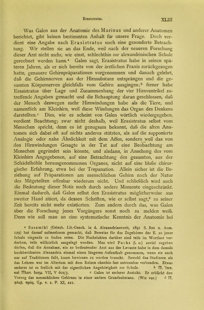 ΕηδίδίΓαΙαβ. χηπ νν&5 ΟεΙοπ ειι5 άεΓ Αηαίοιηΐε άε5 ΜΕΓΪηιΐ5 ιιηά ΕηάεΓεΓ Αηαίοηιεη ΒεπεΗίεί, §ΐΒΐ 1<εΐηεη ΒεΒίΐηιηΐίεη ΑπΗεΙΙ: ίιίΓ ιιη$εΓε ΡΓΕ§;ε. Όοοίι νει-- άΐεηΐ είηε Αη§αΒε πεοΙι Εγε5Ϊ51γε1:ιι3 ηοεΒ εϊηε §ε5οηάεΓίε ΒείΓΕεΒ- Ιιιησ \νίΓ δίεΐΐεη 5ΐε επ άΕ3 Εηάε, \νεΐ1 ιιεοΒ άεΓ ηειιεΓεη ΡθΓ5ε1ιιιη£ θϊε3εΓ ΑγζΙ: ηΐεΒΐ: ηιεΙίΓ, \νίε εΐη3ί, 3εΗ1εεΗΐΗΐη ζιιγ ΕΐεχΕηάπηΕοΗεη 5ο1ιηΙε §εΓεε1ιηεί \νεπίεη ΙνΕηη.3 * * * * * * * Ο&ΐεη 5Ε£ί, Εγε3ΕΙ:γε1:ιι3 ΙίΕΒε ΐη 5εΐηεη 3ρα- ίεΓεη Ι&ΗΓεη, εΕ εΓ 3Ϊο1ι Εει-εϊί3 νοη άεΓ ΕΓζάΐεΙιεη ΡγεχΕ ζιΐΓαε1<§εζο§εη Ιιαίίε, §εηαιιεΓε ΟεΗΐπιρΓΕρΕΓΕίΐοηεη νοΓ^εηοηιπιεη ιιηά άΕΠΕοΗ ^εΙε^Γί, άαβ άϊε ΟεΒΐπιηεΓνεη Εΐΐ5 άεΓ Ηΐπΐ5ΐιΒ3ίΕηζ εηί5ρΓΕη§εη ιιηά άϊε §ε- 53,ηιίεη ΚοφεηιεΓνεη §1εΐοΗία1ΐ3 νοηι ΟεΗΕη Εΐΐδ^ΐη^εη;11 ίεηιεΓ ΗαΒε ΕΓΕ3Ϊ3ίι·&ίιΐ3 ϋΒεΓ Ε&§ε ιιηά Ζιΐ5ΕΓηιηεη1ΐΕη§' άεΓ νϊεΓ ΗΐπινεηίπΒεΙ ζιι- ίΓεβεηάε Αη^ΕΒεη §εηΐΕθΗί ιιηά άϊε ΒεΙίΕΐιρΒιησ άΕΓΕη §ε3θΗ1θ33εη, άΕβ άεΓ ΜεηδεΒ άε5\νε§εη ηιεΙίΓ ΗίΓηινΐηάιιη^εη ΙίΕΒε εΕ άϊε ΤΐεΓε, ιιηά ηΕηιεηίΠοΙι επί ΚΙεΐηΗΐπι, ννεΐΐ άϊε3ε \νΐηάυη§εη άΕ3 Ογ^επ άε3 ΌεηΒεηδ άΕΓ3ίε11(;εη.0 Όΐεδ, ννΐε ε3 δοΗεΐηί νοη ΟεΕπ ινδΓίΙΐοΗ \νΐεάεΓ£ε§εΒεη, νεΓάϊεηί ΒεΕοΗίιιη^; ζ\νΕΓ ηΐεΡιί: άεδΗΕΐΒ, ννεϊΐ ΕΓΕδΕίΓΕίιΐδ δεΙΒδί νοηι Μεη3θ1ιεη δρπεΗί, άεηη ε3 Εί §εηυ§3Εηι ΒεΒΕηηί, άΕβ άϊε Εΐίεη Απε- ίοηιεη 5Ϊο1ι άΕΒεΐ οίΐ Εΐιί ηίο1ιΐ5 ΕηάεΓεδ δίίίίζΐεη, εΕ Ευί άϊε δηρροηΐεΓίε ΑηΕΐο§ΐε οάεΓ ηΕΗε ΑΗη1ΐεΒ1<εΐί: ππί άεηι Αίϊεη, 3οηάεπι _ννεϋ άΕ3 νοη άεη ΗΐΓηινΐηάιιη^εη Οε3Ε§ίε ΐη άεΓ Τεϊ ειιΓ εΐηε ΒεοΒΕοΙιΐαη^ επί Μεη3θ1ιεη ξε^πίηάεί: 5εϊη Βδηηίε, αηά ΕΕάΕηη, ΐη Αη3εΒυη§ άε3 νοηι ΚΙεΐπΕΐπι Αη§ε§εΒεηεη, ειιΓ εΐηε ΒείΓΕοΙιίυησ άε3 §ε5ΕΓηίεη, ειι5 άεΓ δοΒδάεΙΒοΒΙε ΗεΓΕΐΐ3£εηοπιηιεηεη 0Γ§Εηε3, ηΐεΐαΐ; ειιΓ εΐηε ΒΙοβε οΙιϊγιιγ- ^Εεΐιε ΕγΓεΒπιπ^, είινΕ Βει άεΓ ΤΓερΕΠΕίΐοη. ΑΙΙεΐη 3ΪοΐιεΓ Εΐ άϊε Βε- ζΐεΐιιιη Εηί ΡΓΕρΕΓΕίΐοηεη επί ηιεη3ε1ι1ΐε1ιεη Οεΐιΐπι ηαεΗ άεΓ Νεϊιιγ άε3 Μϊΐ^εΐεΐΐΐεη οίϊεηΒΕΓ ινΐεάεπιιη ηΐοΐιί. ΙΙηά δοΗΙΐεβΙΐεΙι -ννΐτά ειιοΙι άϊε ΒεάειιΒιη§ άΐε3εΓ Νοίΐζ ηοεΒ άυΓοΐι ΕηάεΓε Μοιηεηΐε εϊη^εδεΙίΓΕηΙνί:. ΕϊππιεΙ άΕάυΓοΙι, άΕβ Οηίεη δεΙΒδί άεη ΕΓΕδΕίΓΕΒίδ Γηο§1ίοΗεπνοΕε ειι3 ζινεΐίεΓ Ηαηά ζΐίΐεΓΐ;, άΕ άε33εη δεΒπίίεη, ινΐε εΓ δεΙΒδί 3Ε§ίΑ ζιι 3εΐηεΓ ΖεΕ ΒεΓεΐί3 ηΐοΗΐ: ηιεΙίΓ εχΪ3ίϊεΓίεη. Ζυηι Εηάεΐ'η άιίΓοΙι άΕ3, ινΕ3 ΟεΕπ ίίάεΓ άϊε ΡθΓ3ε1ιυη§ ]εηε3 ΥθΓ§αη§εΓ3 30113Ϊ ηοεΕ ζιι πιείάεη \νεΐβ. Όεηη ννΐε 3θ11 ηΐΕη επ εΐηε 3γ5ίεπΐΕΐ:Εε1ιο ΚεηηΐηΪ3 άεΓ ΑηΕΐοηιΐε Βει 3 5α$επιΠι1 (ΟπεοΗ. Είΐ.-Οεεείι. ϊη ά. ΑΙεχαηάΓΪηεΓζεΐΙ, 1891 δ. 8οο η. Αηπι. 129) άαι-αυΓ αυίιηεΛδαηι §επιαο1ιΙ, άαβ Βε\νεί$ε ίύΓ άαδ Ζιι§;ε1αοΓεη άε§ Ε. ζα )εηεΓ δείιιιΐε ηΐΓ^εηάδ ζπ βηάεη δεϊεη. Όίε Ναείιπςΐιίεη (ΙαΓαβεΓ $ΐηά Ιείΐδ ϊιώ λνοΓίΙαιιΙ νεΓ- άοΛεη, Ιείΐδ ·ννϊ111ίύΓΐΐε1ι αιΐδ^εΐε^ΐ \νοΓάεη. Μαη -ννΪΓά ΕιιοΕδ (1. ε.) δονΐεΐ ζα^εΐιεη άύΓίεη, άαβ άϊε Αηηαίπηε, εϊη δο βεάεαίεηάετ ΑγζΙ αιΐδ άεΓ Εεναηίε βαβε ϊη άεπι άαιηαΐδ ΕοοΕβεΓίίΙπηΙεη ΑΙεχαπάτία εϊηιηίΐΐ εϊηεη Ιαη^εΓεη ΑιιίεηΐΗαΙί §;εηοιηιηεη, νεπη δϊε αιιεΕ ηυΓ αιιΓ ΤΓαάίΙϊοηεη ίιιβΐ, Ιίααιτι βε\νϊεδεη ζιι ινεΓάεη βταιιείιΐ. δοΛνοΗΙ άαβ δΙϋάίεΓεη αΐδ ά»δ ΕεΙίΓεη ιναΓ ΐιη ΑΙίεΓίαιη τηϊΐ άειη Κεΐδεη οΕηεΕϊη ίαδί ιιηίΓεηηβαΓ νεΓβυηάεη. Είνναδ αηάεΓεδ ϊδΐ εδ ίΓεϋίεΙι πιίΐ άεΓ εί^εηΐΐΐεΐιεη Αη^εΐιόπ^ΐιεϊΐ ζπγ δοΐηιίε. ΤΤ. 'Ιτγτγ. καί ΤΤλατ. δογμ. VII, V 602/3. 0 Οαΐεη ίδί αηάεΓεΓ ΑηδίεΕί. Εγ εΛϋοΙίΙ άεη νοΓζιΐ£ άεδ ιηεηδεΕΙίείιεη ΟείιΪΓηεδ ϊη εϊηεΓ ιηάεΓη ΟηιηάδιιβδΙαηζ. (ννΐε νοΓ.) ά Π. φλεβ. πρός. Έρ. τ. ε. Ρ. XI, 22ΐ.