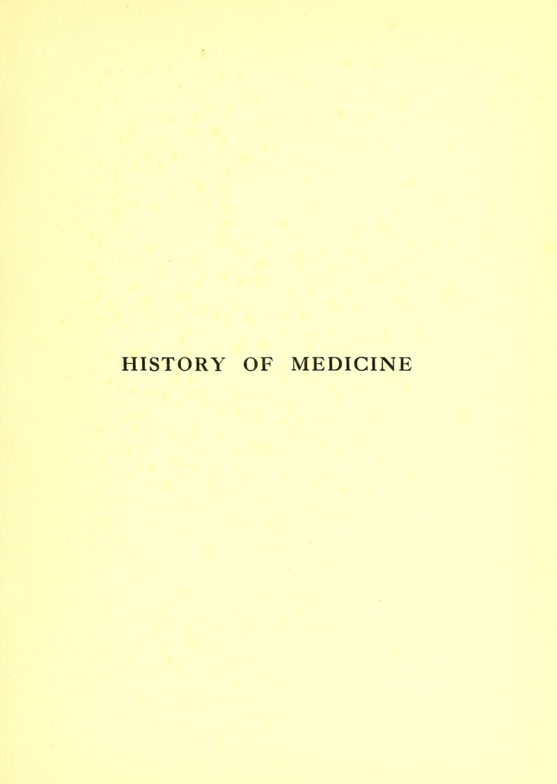 HISTORY OF MEDICINE