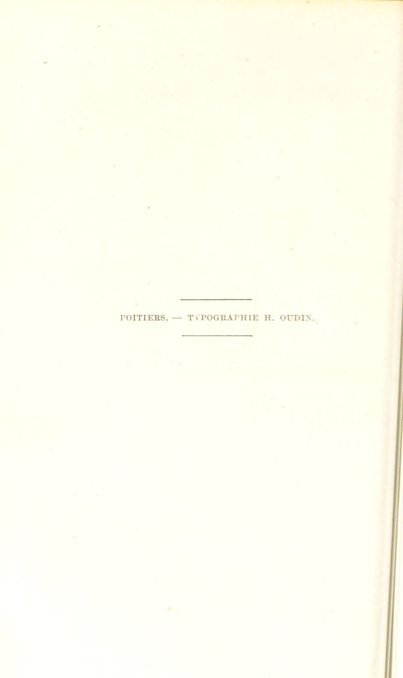 rOITIEES. — TiPOGRAPHIE H. OUDIN.