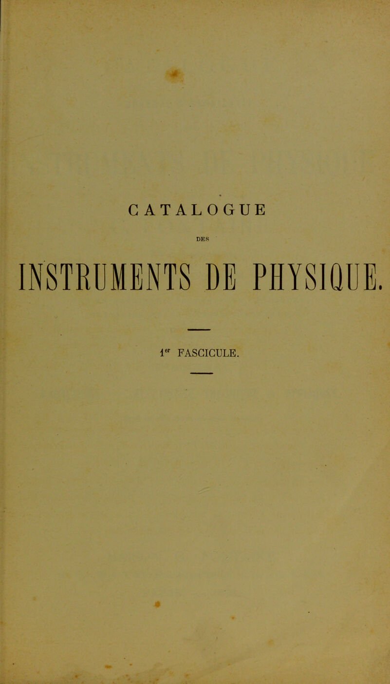 #' CATALOGUE INSTRUMENTS DE PHYSIQUE. 1er FASCICULE. )