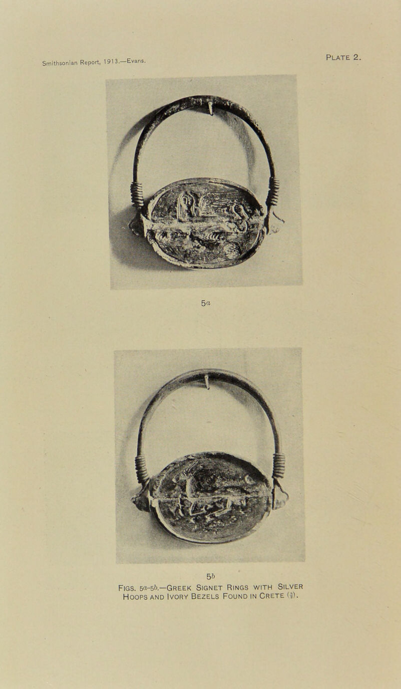 5« 5?> Figs. 5a-5&.—Greek Signet Rings with Silver Hoops and Ivory Bezels Found in Crete (3).