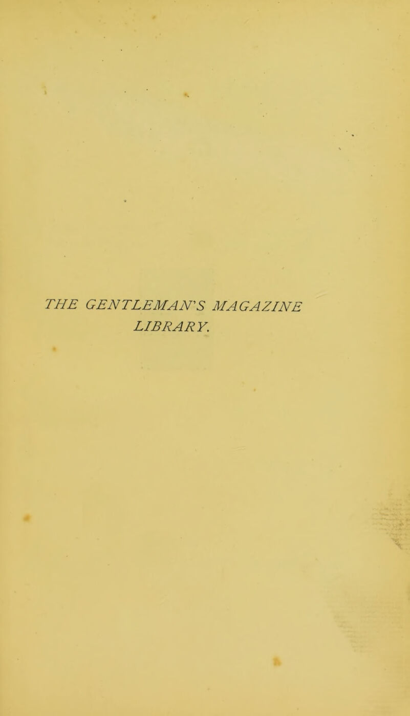 THE GENTLEMAN'S MAGAZINE LIBRARY.