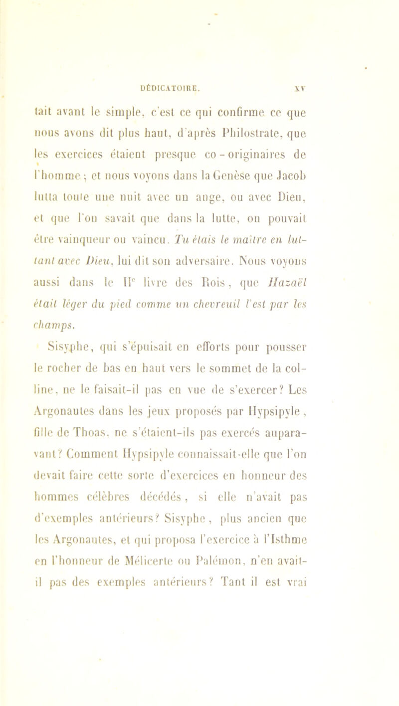 υέοιΟΑτοικΕ. Ιαίΐ ανηηΐ Ιο δϊηιρίο. ε'εβΐ εε (]υϊ οοηβπηβ εε ςιιβ ιιουδ ανυηδ (Ιϊΐ ρΐυδ ΙιαοΙ, ιΙ'αρΓέδ ΡΙπΙοδΙταΙβ, ςυβ Ιθδ βΧΟΓΟΙΟΘδ βΐίΐϊοοί ρΓβδ(|11β 00 - ΟΠ§ΐηαΐΓ08 οΐο % Πιοιηηαβ; οι ηοοδ νονοηδ <1αηδ ΙαΟεηεδβ ςυε .Ιαεο1> Ιπΐΐα ΐοοίβ οοβ ηοϊΐ ανεε ιιπ αη§ε, ου ανεε Οϊεη, οι ςοβ Γοη δαναΐΐ ςυε εΐαη» Ια Ιυΐΐβ, οη ρουναΐΐ έΐΐ'θ ναΐυςυευί' ου ναίηευ. Τηέΐαΐ8 Ιβ ηιαϋτβ οι ΙιιΙ- (αηίανβο ϋϊβη, Ιυί (Ιϊΐδοη αίΙνεΓδαϊΐΌ. Νουδ νογοιίδ αυδδΐ (Ιαηδ Ιε ΙΡ Π\τβ ϋβδ Κοΐδ, ςυε ΙΙαζαΐΙ ρΐαίΐ Ιέςβν άιι ρίβά ΐοηινιβ η η ε/ιβντβηίΐ Γο$1 ραν Ια; Γΐιαηιρ8. δϊδνρΐιβ, (|ΐιϊ δ’ερυΐδαϊΐ εη είΤοτΙδ ρουε ρουδδθΓ Ιε ΓοεΙιεΓ <1ε Ιιαδ εη Ιιαιιί νεεδ Ιε δοπιπιεί (Ιε Ια εοΙ- Ιϊηε. ηε Ιε Γαϊδαϊΐ-ίΙ ραδ εη νηε <1ε δ’βχεΓεει^ ί,εδ Λι·οηαυΙβδ «.Ιαηδ Ιεδ ]ευχ ρεοροδβδ ραε ΙΙγρδΐρ^Ιβ , ΠΙΙε (Ιε ΤΙιοαδ. ηε δ’εΐαΐβηΐ-ίΐδ ραδ εχεεεεδ αηραΓα- ναηΙ? ΟουιηιεηΙ ΙΙνρδϊρνΙβ εοηηαϊδδαϊΐ-εΐΐε ςυε Γοη ιΐεναίΐ ίαΪΓε εεΙΙε δοΠε (Γβχειτίεεδ εη Ιιοηηευε (Ιεδ Ιιοηιπιεδ εεΙέΓεοδ <]εεε(!εδ, δί εΙΙε η’αναΐΐ ραδ (ΓεχειορΙεδ αηΙεπευΓδ? δϊδχρίιε , ρΐυδ αηεϊεη ςυο Ιεδ Αι^οηαυίεδ, βΐ ςυΐ ρτοροδα Γεχειεΐεε α ΓΙδίΓηιε εη ΓΙιοηηειίΓ (Ιε ΜεΙίεβΓίε ου Ραίοπιοη, η’εη αναίι- ϋ ραδ (ίβδ εχεπιρΙεδ αηΐόπεηΐ’δ ? Ταπί ίΙ βδΐ νταί
