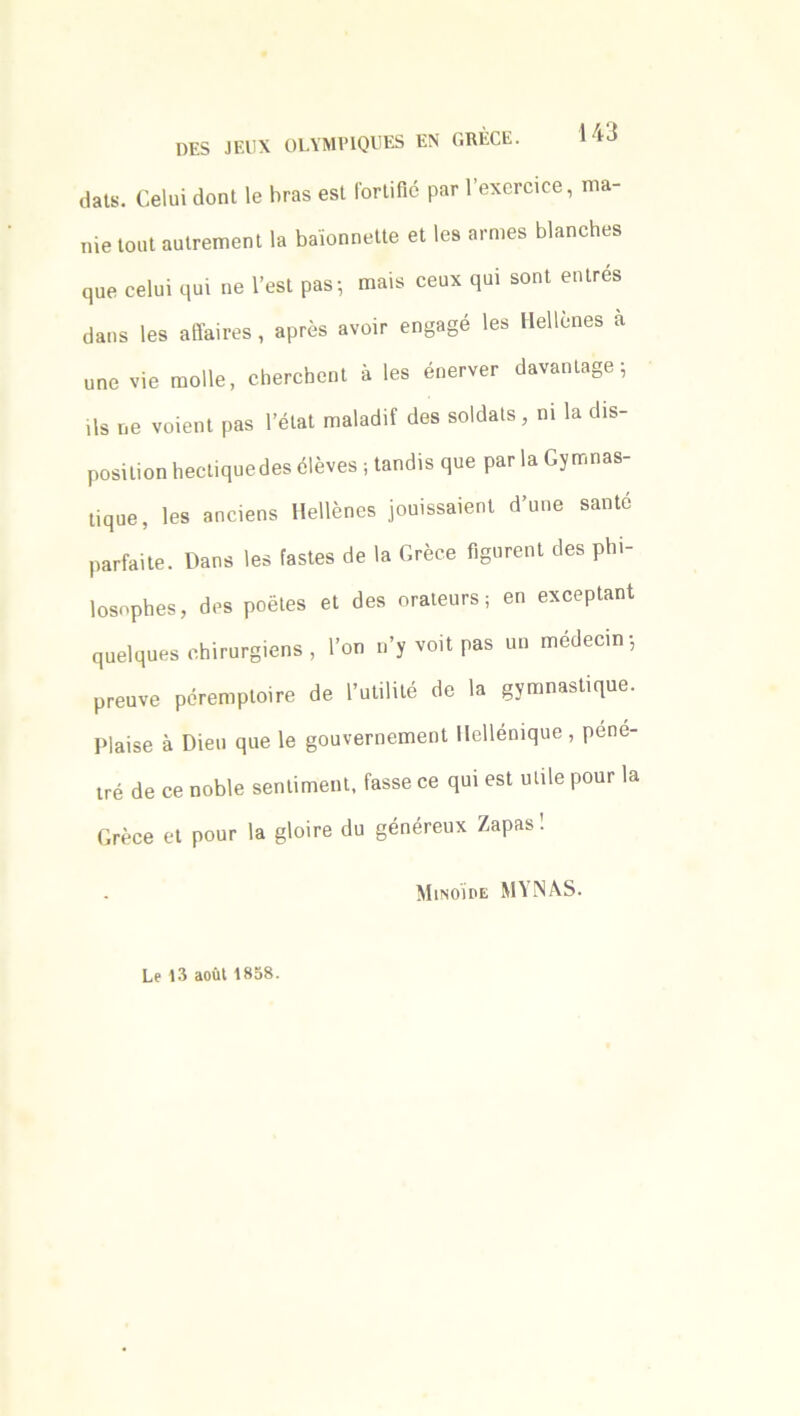 ΌΕ5 ,ΙΕϋΧ ΟΕΥΜΡ101ΙΕ5 ΕΝ ΟΚΕΟΕ. * (ΙβΙβ. Οβίυΐ άοηΐ 1β Ηγ38 βδΐ ΓοΠίΠο Ρβρ ΓβχβΓοίοβ, πια- ηϊβ ΐοαΐ ααΐρβπιβηΐ Ια Ι^ϊοηηβΙΙβ βΐ ΙβΒ αηηββ ^ΙαηοΙιβδ ςαβ ββΐιιϊ ςυΐ ηβ ΓββΙ ροβ; Γηαΐδ ββυχ ηυΐ δοηΐ βηΐΓβδ (]8Ι18 ΙβΒ 3ΕΓ3ΪΓΘ8 , βρΓβδ 3Υ01Γ βη£3£6 Ιβδ ΗβΙΙβΠβδ 3 υηο νίβ Γϋοΐΐβ, οΗβηο^ηΙ & Ιβδ βηβρνβρ (ΙανβηΙαββ; Ϊ1& ηβ νοϊβηΐ ρβδ ΓβΙβΙ πιβΙβάίΓ άβδ βοΙάαΐΒ, ηι 1» ροδϊΐίοη Ι,ββΐϊςϋβάβδ βίβνθδ ; ΐΒηάΐδ ςυβ Ρ&γ Ια Ο^παβ- Ιίςυβ, Ιβδ βηβίβηδ Ηβΐίβηβδ ]ουΐδδ3ΪβηΙ ά’υηβ δΒπΙβ Ρ3Γί3ίΙβ. ϋ3Πδ Ιβδ ΓβδΙβδ ϋβ 13 Γ,Γβοβ «8'ΐΓβηΙ ίβδ ρΐιι- Ιοδπρίΐβδ, όβδ ροβίθδ βΐ άβδ ΟΓ31Θ11Γ8; βη βΧββρίΒΠΐ ςαβίςυβδ οΙιΪΓϋΓ§ϊβηδ , Γοη η’γ νοΐΐ ρβδ ηη πιβϋββΐη-, ρπβυνβ ροΓβηιρίοίτβ <3β 1’πΐΐΐΐΐβ βο 1» ^ωηαδίΐφιβ. Ρΐ&ϊδβ & ϋΐβη ςυβ 1β βοανβρηβιηβοΐ Πβΐίβηΐςυβ , ρβηβ- ΐΓβ άβ ββ ηοΜβ δβηΐΐαιβηΐ, Γαβδβ ββ ςυΐ βδΐ υΐιΐβ ροαρ Ια ΟΓβββ βΐ ρουρ Ια £ΐοΪΓ6 άυ §βηβΡβυχ Ζ3Ρ3δ! Μινοϊρε ΜΥΝΑ8. Εθ 13 4θύΙ 1858.