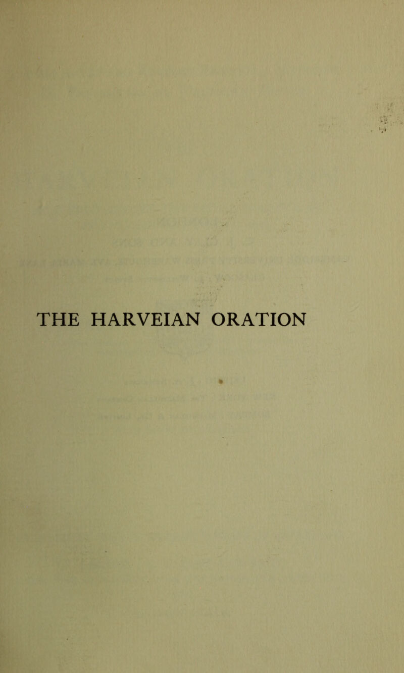 THE HARVEIAN ORATION