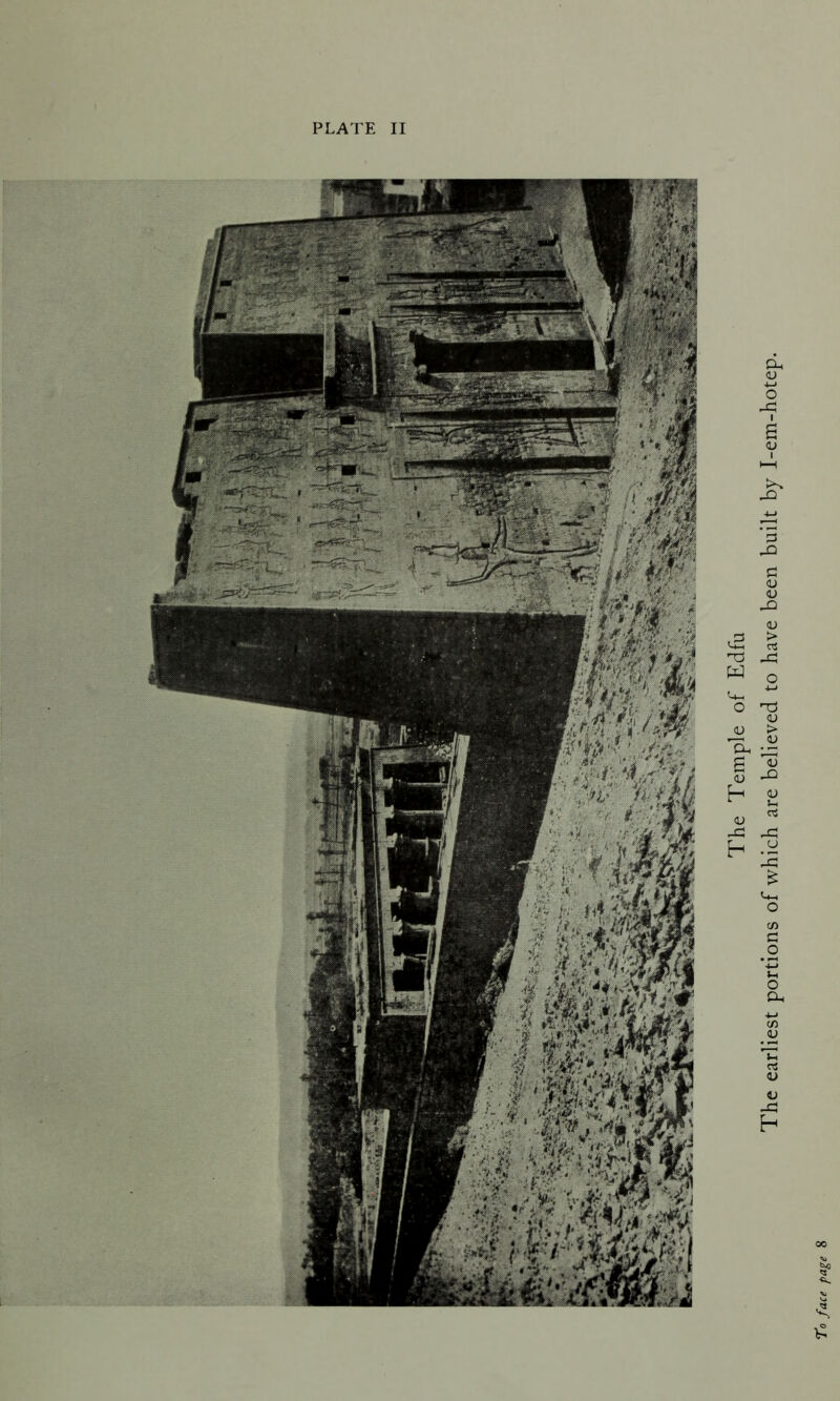 The Temple of Edfu The earliest portions of which are believed to have been built by I-em-hotep.