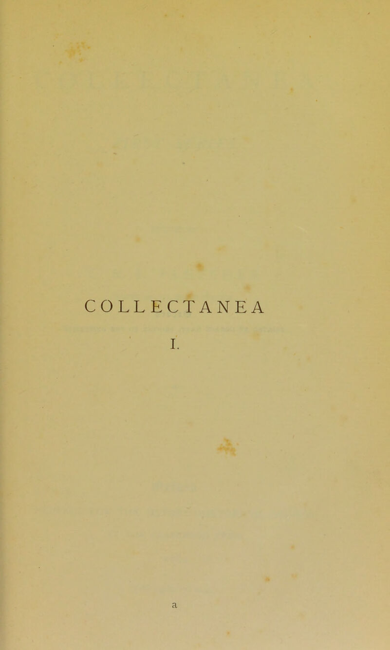 COLLECTANEA I a