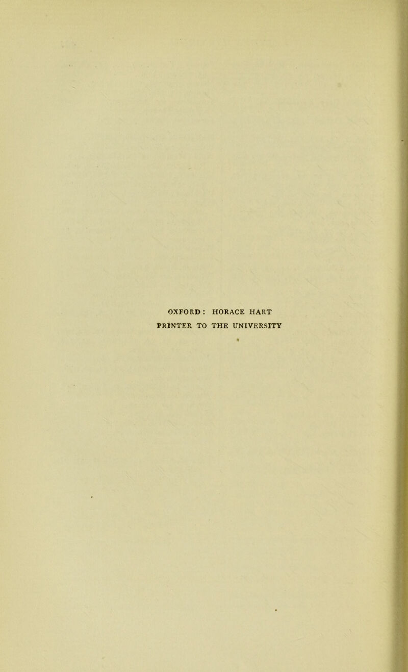 OXFORD : HORACE HART PRINTER TO THE UNIVERSITY
