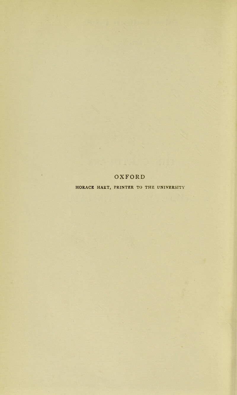 OXFORD HORACE HART, PRINTER TO THE UNIVERSITY