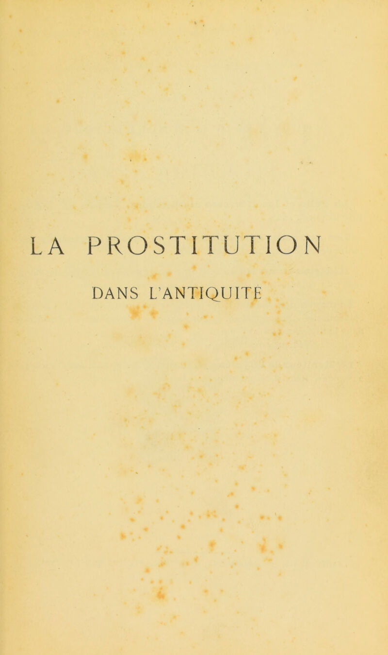 LA PROSTITUTION DANS [.'ANTIQUITE