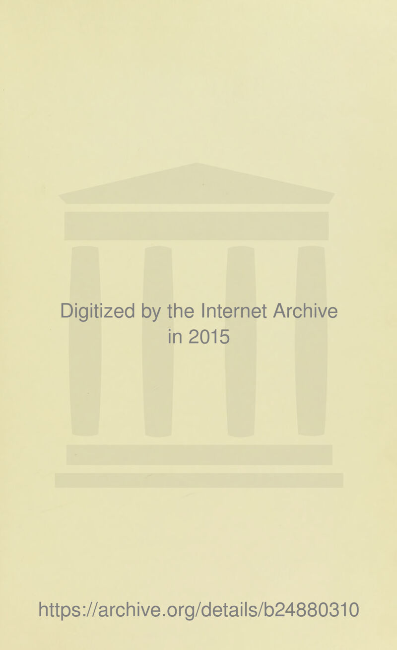 Digitized by the Internet Archive in 2015 https ://arch i ve. o rg/d etai Is/b24880310